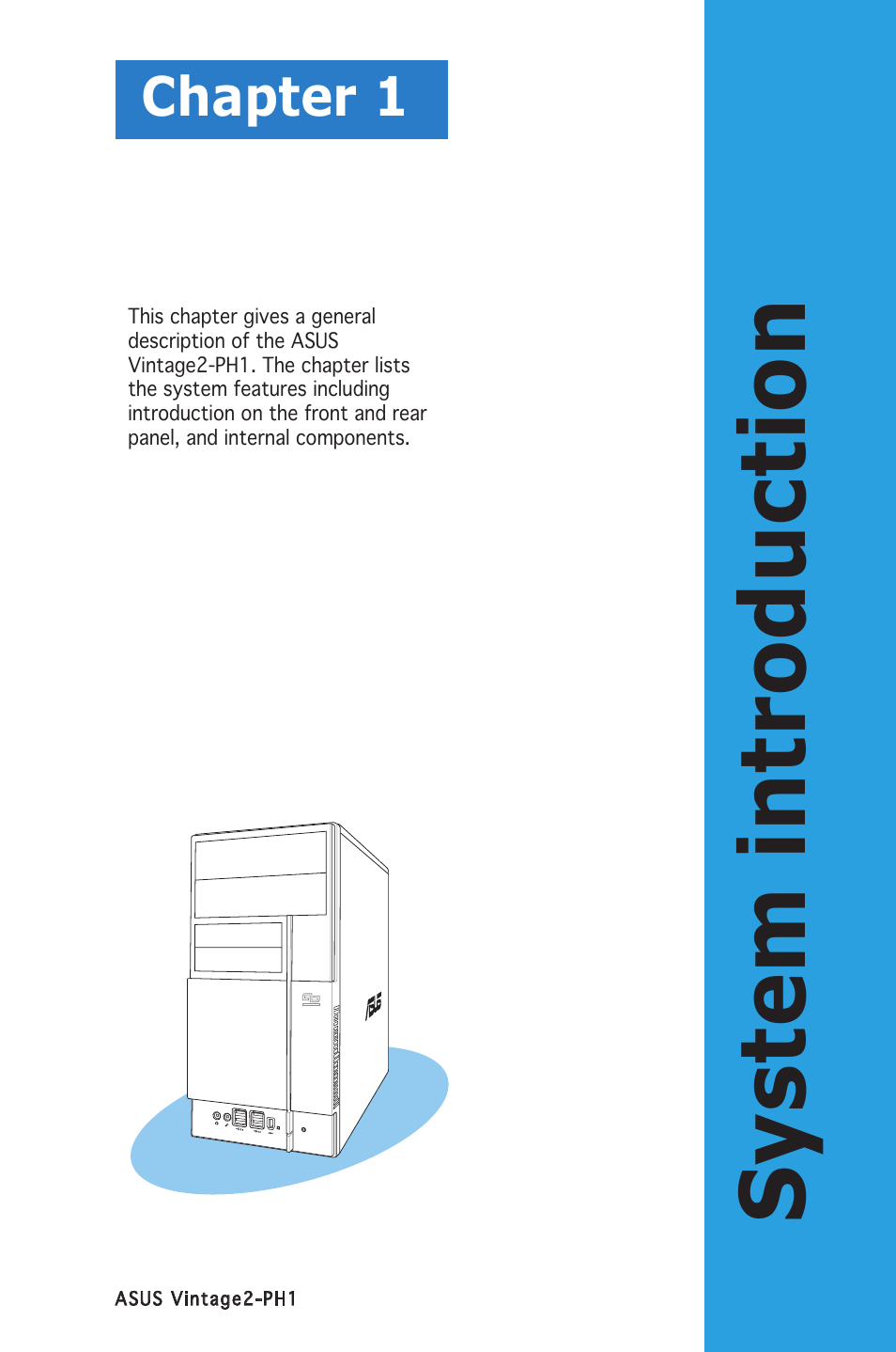 System introduction, Chapter 1 | Asus V2-PH1 User Manual | Page 11 / 104