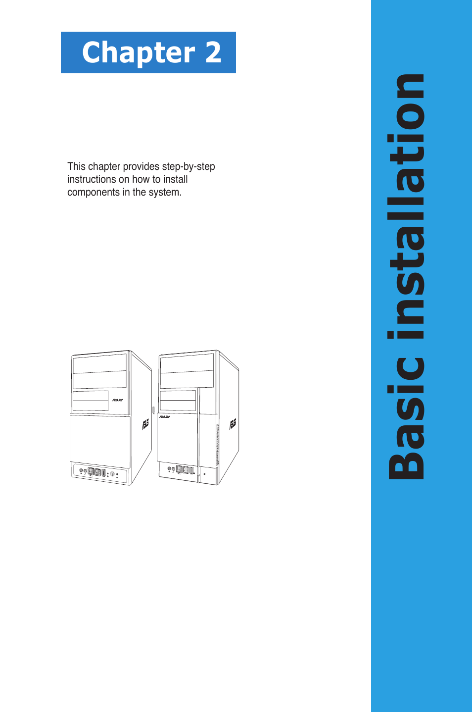 Basic installation, Basic.installation, Chapter 2 | Asus V3-P5G45 User Manual | Page 19 / 120