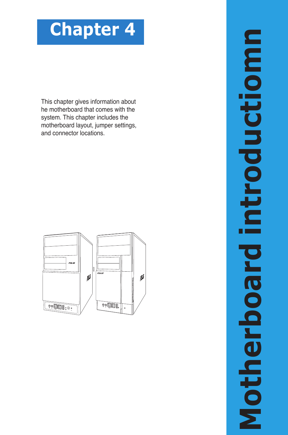 Motherboard introductiomn, Motherboard.introductiomn, Chapter 4 | Asus V3-P5G45 User Manual | Page 61 / 120