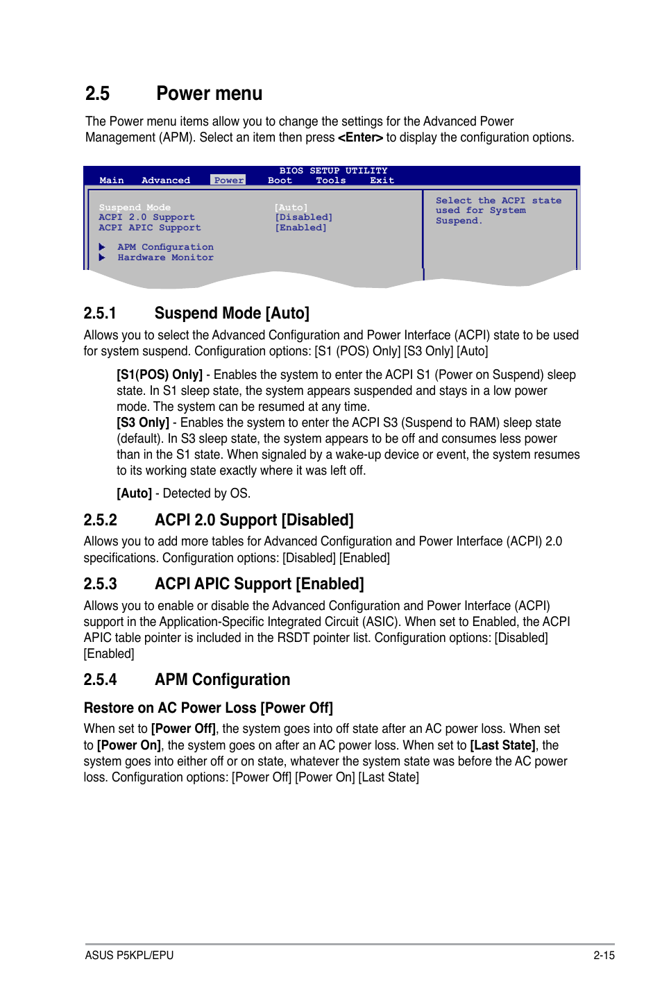 5 power menu, 1 suspend mode [auto, 2 acpi 2.0 support [disabled | 3 acpi apic support [enabled, 4 apm configuration, Power menu -15 2.5.1, Suspend mode -15, Acpi 2.0 support -15, Acpi apic support -15, Apm configuration -15 | Asus P5KPL/EPU User Manual | Page 55 / 62
