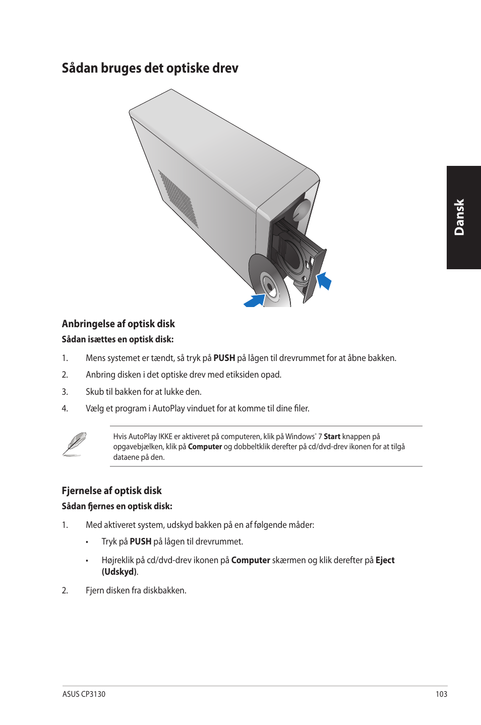 Sådan bruges det optiske drev, Sådan.bruges.det.optiske.drev, Dansk | Asus CP3130 User Manual | Page 105 / 342