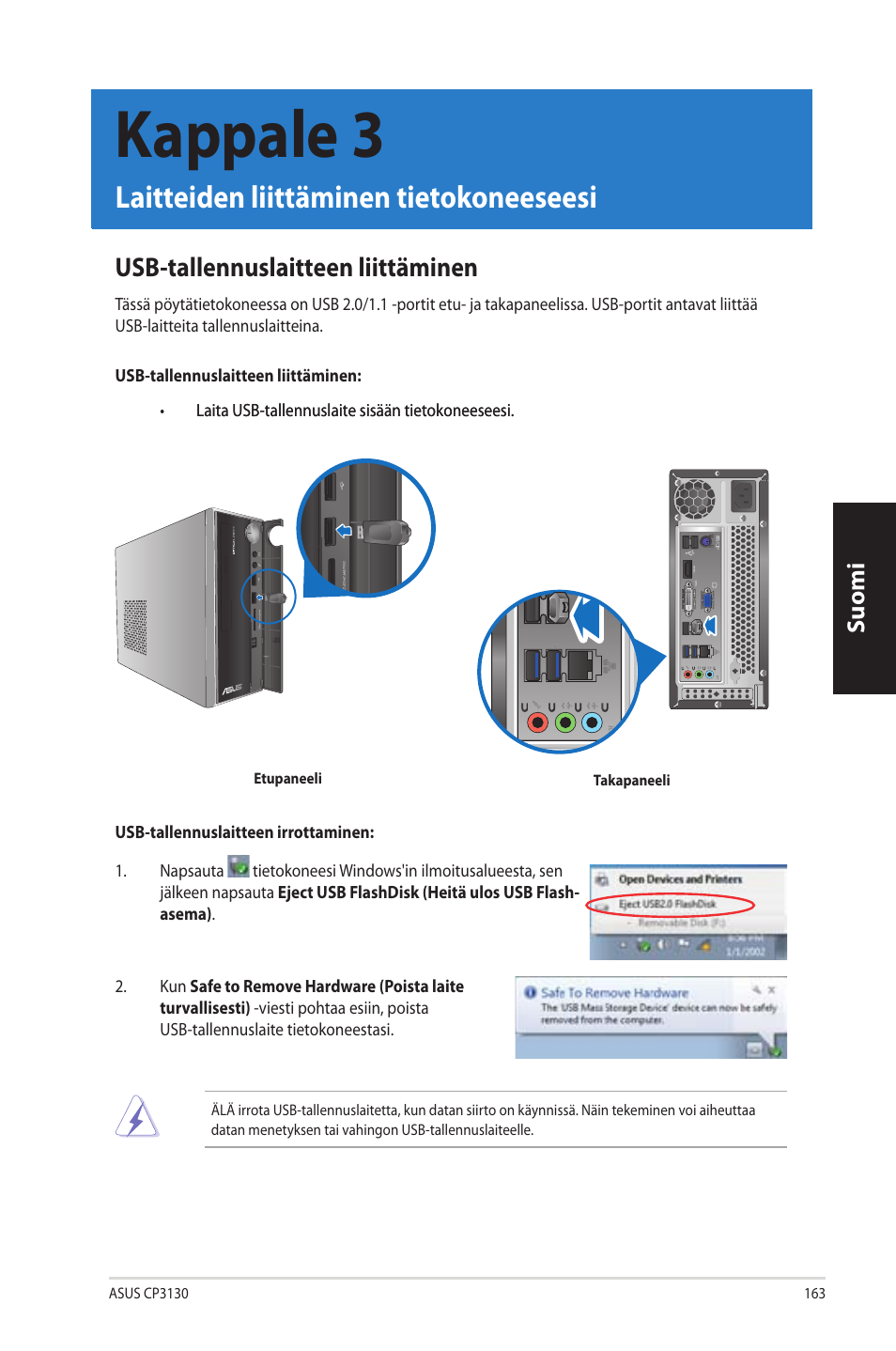 Kappale 3, Laitteiden liittäminen tietokoneeseesi, Usb-tallennuslaitteen liittäminen | Kappale.3, Laitteiden.liittäminen.tietokoneeseesi, Usb-tallennuslaitteen.liittäminen, Suomi | Asus CP3130 User Manual | Page 165 / 342