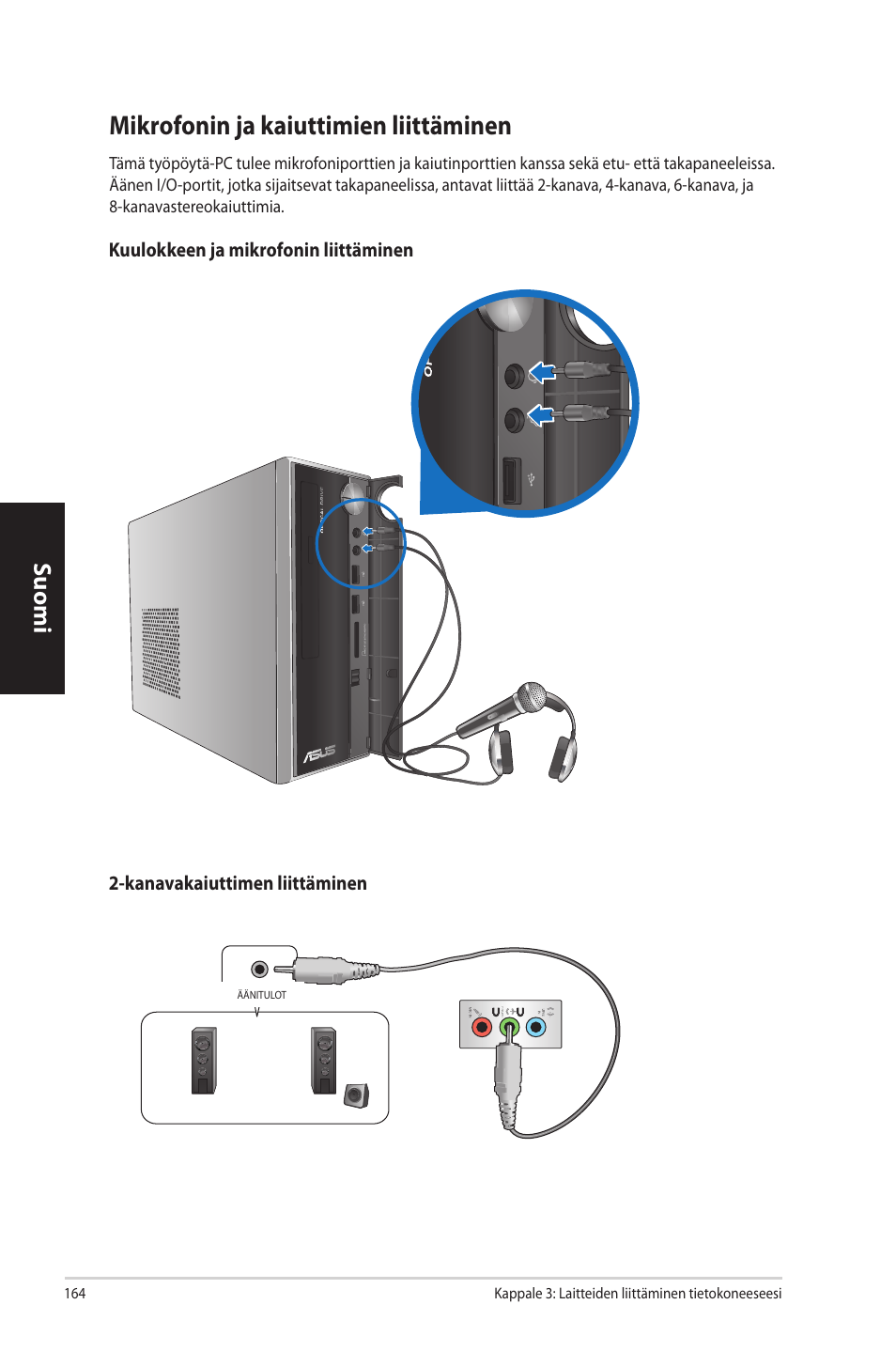 Mikrofonin ja kaiuttimien liittäminen, Mikrofonin.ja.kaiuttimien.liittäminen, Suomi | Asus CP3130 User Manual | Page 166 / 342