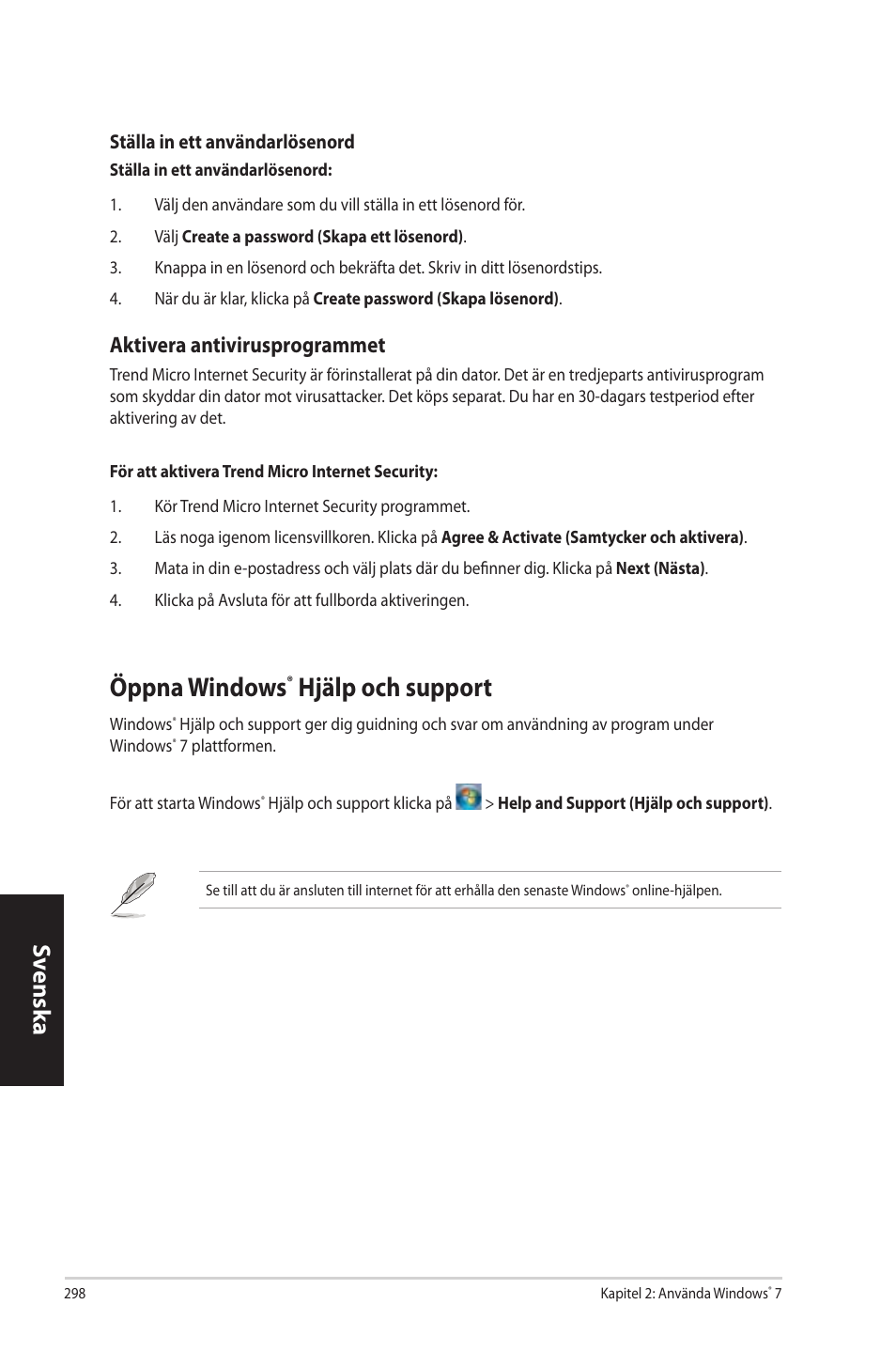 Öppna windows® hjälp och support, Öppna windows, Öppna.windows | Hjälp.och.support, Sv ensk a sv ensk a, Aktivera.antivirusprogrammet | Asus CP3130 User Manual | Page 300 / 342