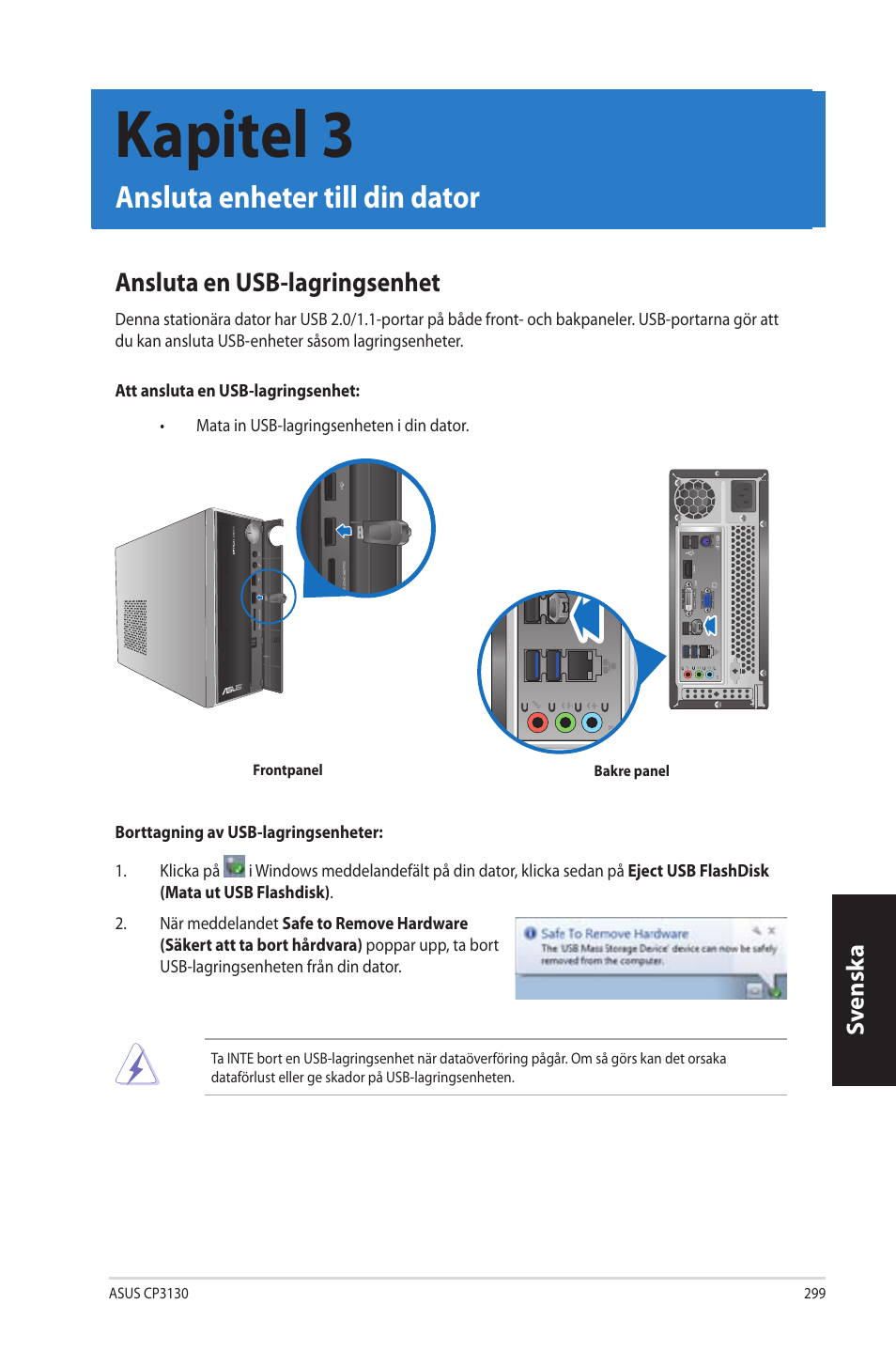 Kapitel 3, Ansluta enheter till din dator, Ansluta en usb-lagringsenhet | Kapitel.3, Ansluta.enheter.till.din.dator, Sv ensk a sv ensk a | Asus CP3130 User Manual | Page 301 / 342