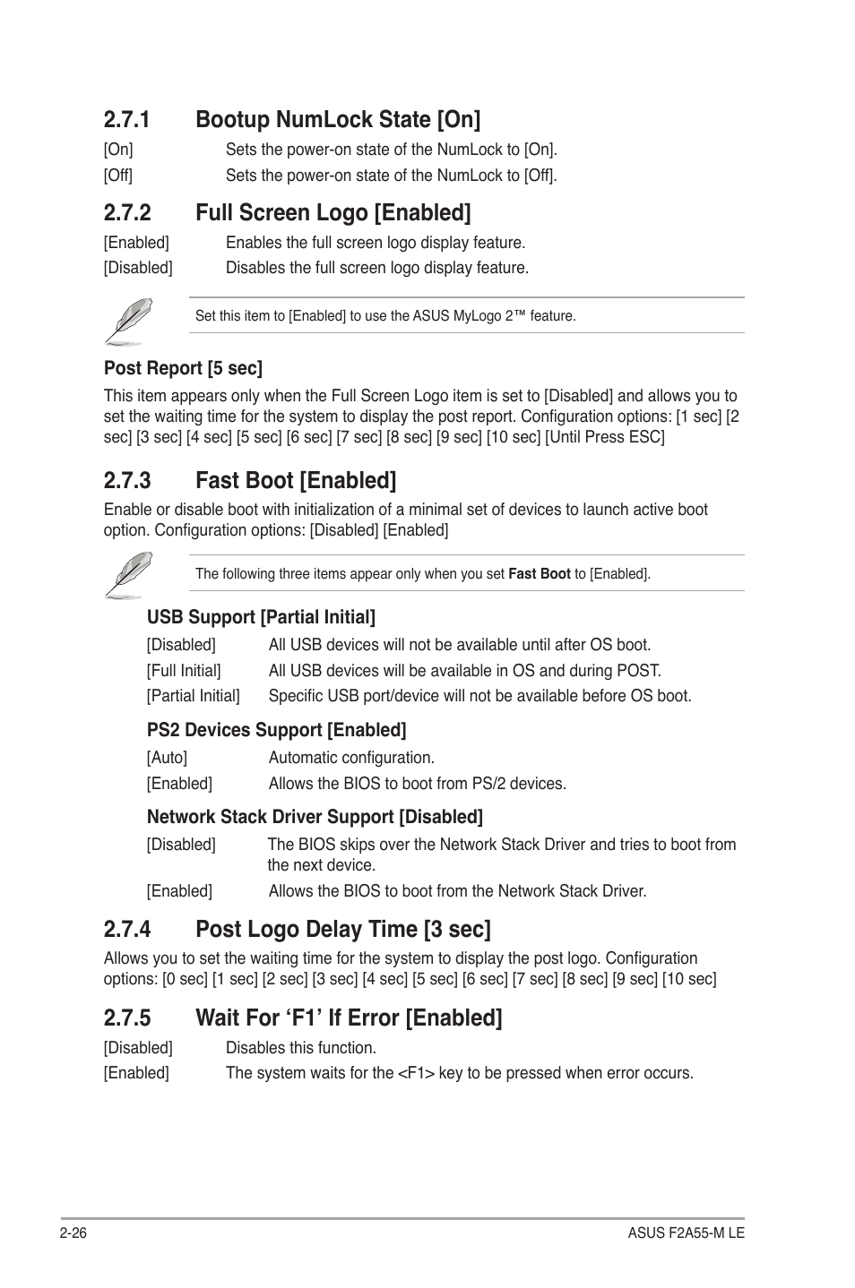 1 bootup numlock state [on, 2 full screen logo [enabled, 3 fast boot [enabled | 4 post logo delay time [3 sec, 5 wait for ‘f1’ if error [enabled, Bootup numlock state [on] -26, Full screen logo [enabled] -26, Fast boot [enabled] -26, Post logo delay time [3 sec] -26, Wait for ‘f1’ if error [enabled] -26 | Asus F2A55-M LE User Manual | Page 68 / 78
