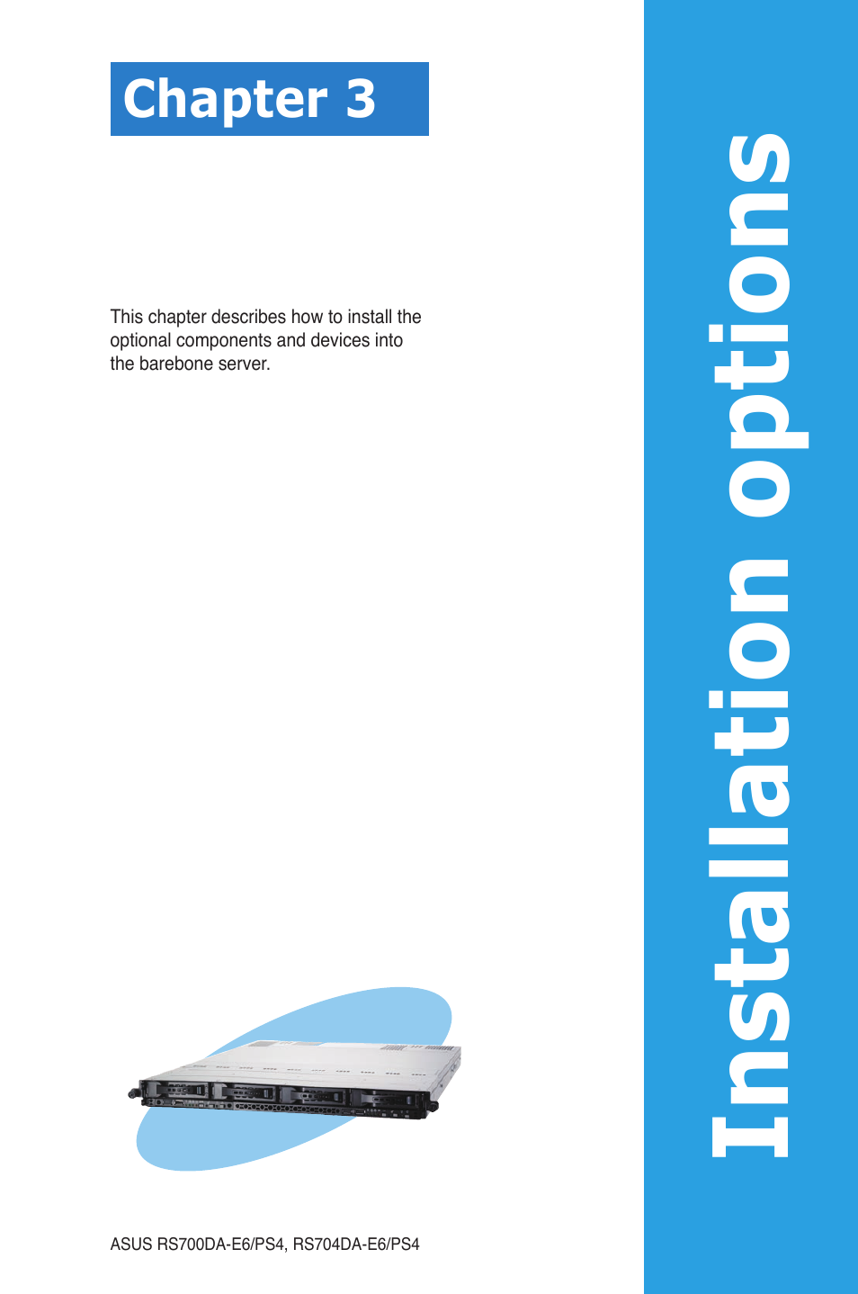 Chapter 3: installation options, Chapter 3, Installation options | Installation opt ions | Asus RS704DA-E6/PS4 User Manual | Page 43 / 152