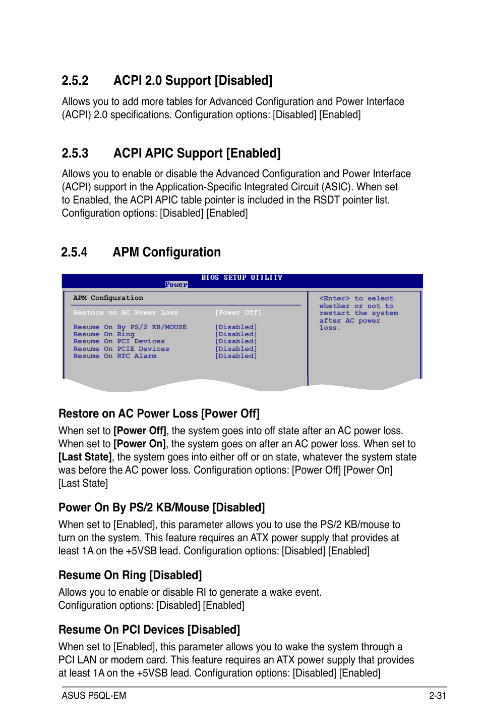 2 acpi 2.0 support [disabled, 3 acpi apic support [enabled, 4 apm configuration | Restore on ac power loss [power off, Power on by ps/2 kb/mouse [disabled, Resume on ring [disabled, Resume on pci devices [disabled | Asus P5QL-EM User Manual | Page 81 / 112