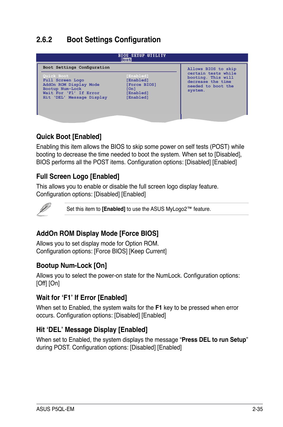 2 boot settings configuration, Quick boot [enabled, Full screen logo [enabled | Addon rom display mode [force bios, Bootup num-lock [on, Wait for ‘f1’ if error [enabled, Hit ‘del’ message display [enabled | Asus P5QL-EM User Manual | Page 85 / 112