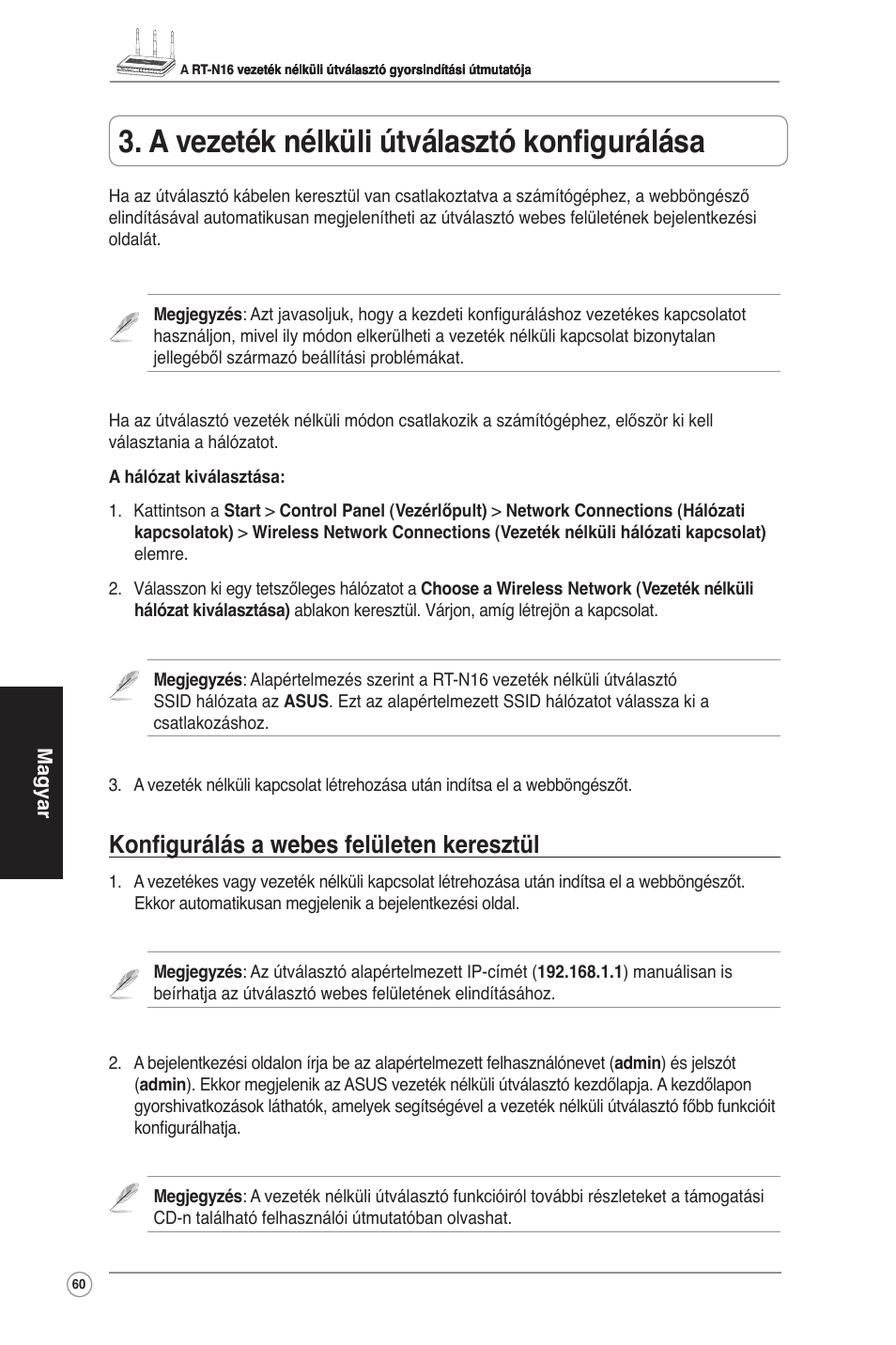 A vezeték nélküli �tválaszt�� konfigurálása, Konfigurálás a webes felületen keresztül | Asus RT-N16 User Manual | Page 70 / 123