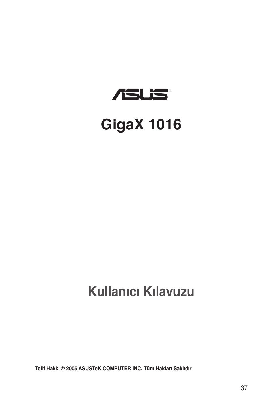 Gigax 1016, Kullanıcı kılavuzu | Asus GigaX1016 User Manual | Page 38 / 67