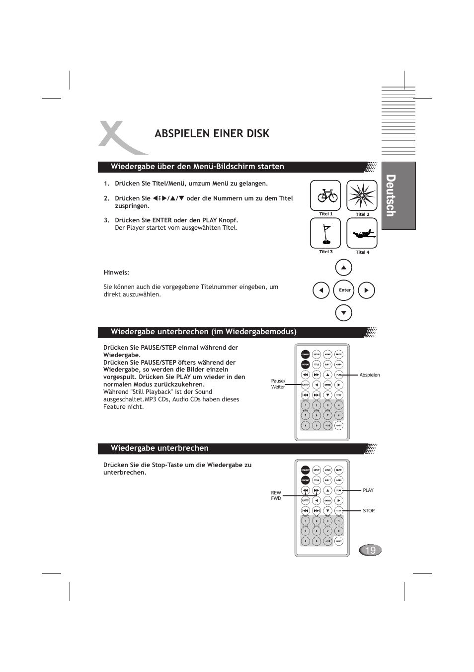 Deutsch, Abspielen einer disk, Wiedergabe über den menü-bildschirm starten | Wiedergabe unterbrechen (im wiedergabemodus), Wiedergabe unterbrechen | Xoro HSD 710 User Manual | Page 19 / 124