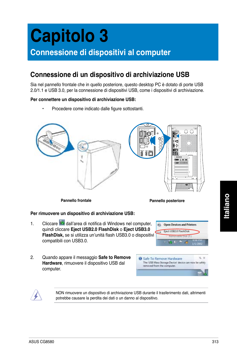 Capitolo 3, Connessione di dispositivi al computer, Connessione di un dispositivo di archiviazione usb | Capitolo.3, Connessione.di.dispositivi.al.computer, Italiano | Asus CG8580 User Manual | Page 315 / 662