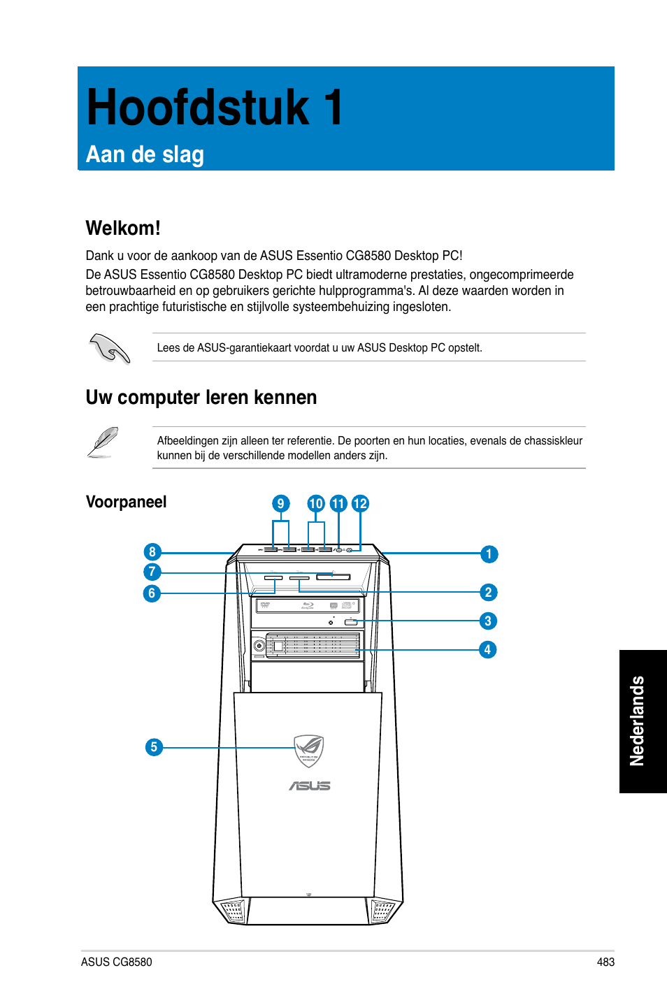 Hoofdstuk 1, Aan de slag, Welkom | Uw computer leren kennen, Hoofdstuk.1. aan.de.slag, Welkom!  uw computer leren kennen, Hoofdstuk.1, Aan.de.slag, Nederlands | Asus CG8580 User Manual | Page 485 / 662