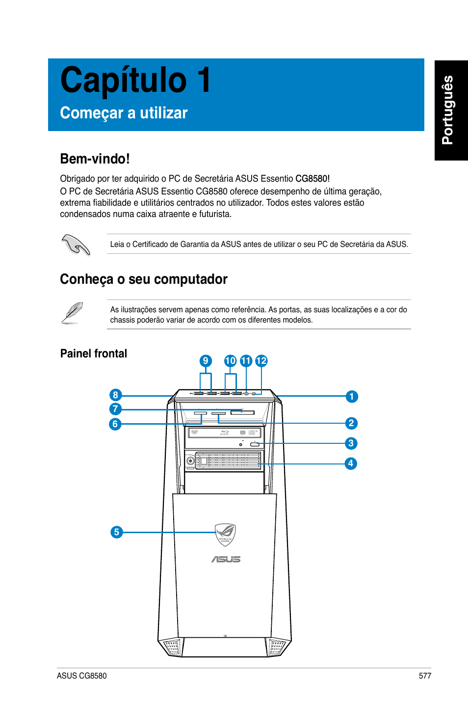 Capítulo 1, Começar a utilizar, Bem-vindo | Conheça o seu computador, Capítulo.1, Começar.a.utilizar, Bem-vindo! conheça o seu computador, Português | Asus CG8580 User Manual | Page 579 / 662