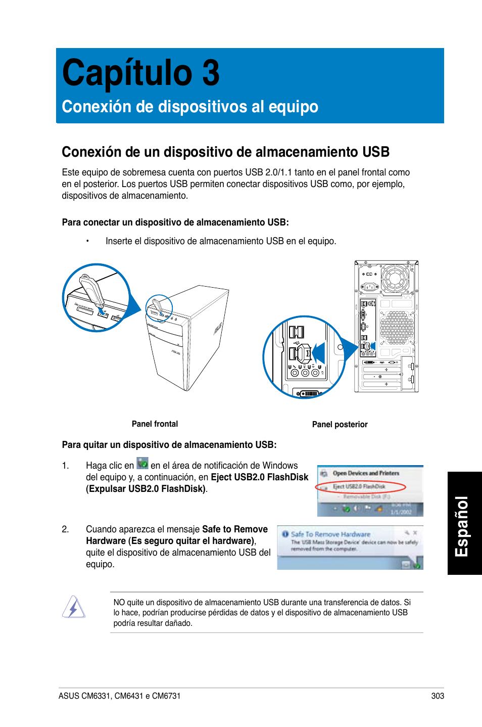 Capítulo 3, Conexión de dispositivos al equipo, Conexión de un dispositivo de almacenamiento usb | Capítulo.3, Conexión.de.dispositivos.al.equipo, Es pa ño l es pa ño l | Asus CM6731 User Manual | Page 305 / 480