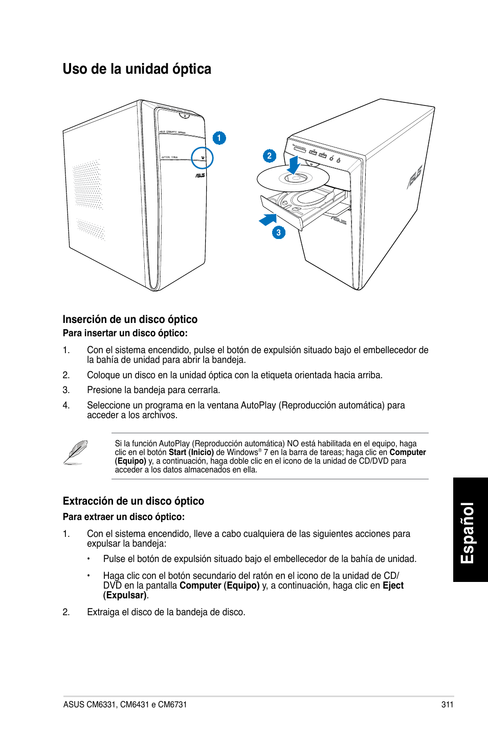 Uso de la unidad óptica, Es pa ño l es pa ño l, Uso.de.la.unidad.óptica | Asus CM6731 User Manual | Page 313 / 480