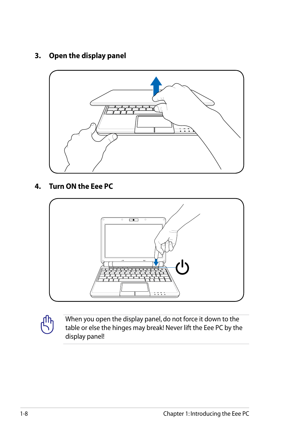 Open the display panel 4. turn on the eee pc, 8 chapter 1: introducing the eee pc | Asus Eee PC 904HA/XP User Manual | Page 12 / 84