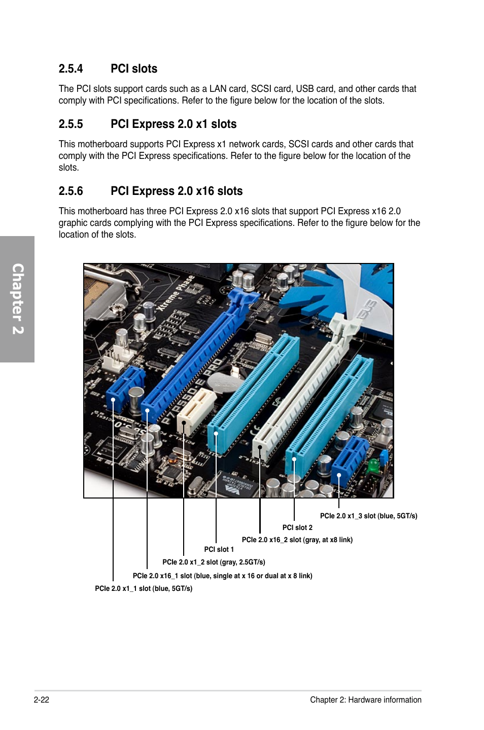4 pci slots, 5 pci express 2.0 x1 slots, 6 pci express 2.0 x16 slots | Pci slots -22, Pci express 2.0 x1 slots -22, Pci express 2.0 x16 slots -22, Chapter 2 | Asus P7P55D-E PRO User Manual | Page 40 / 124