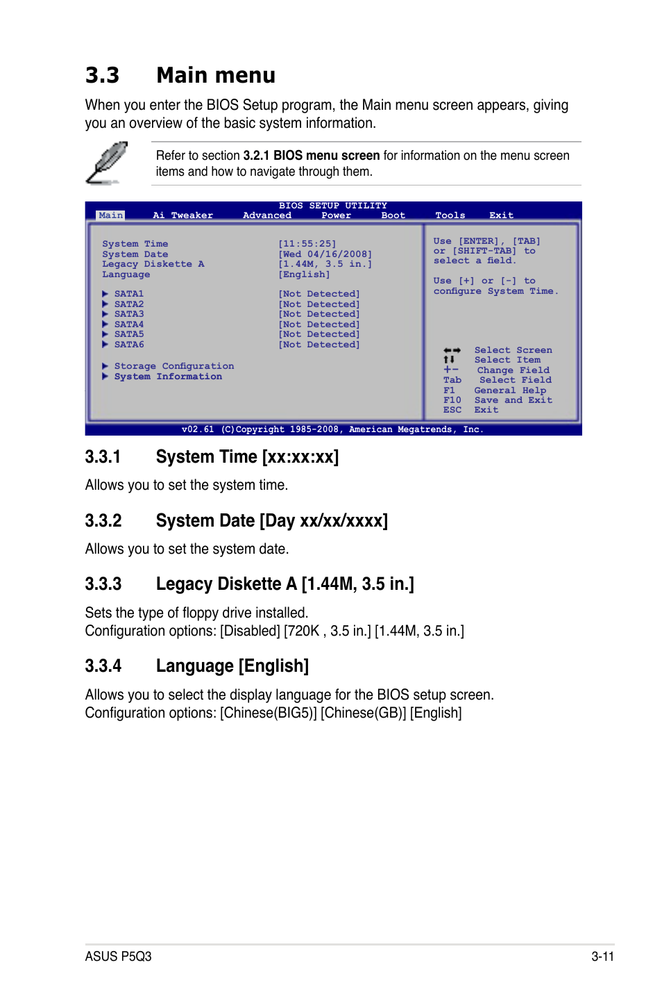 3 main menu, 1 system time [xx:xx:xx, 2 system date [day xx/xx/xxxx | 3 legacy diskette a [1.44m, 3.5 in, 4 language [english, Main menu -11 3.3.1, System time [xx:xx:xx] -11, System date [day xx/xx/xxxx] -11, Legacy diskette a [1.44m, 3.5 in.] -11, Language [english] -11 | Asus P5Q3 User Manual | Page 77 / 172