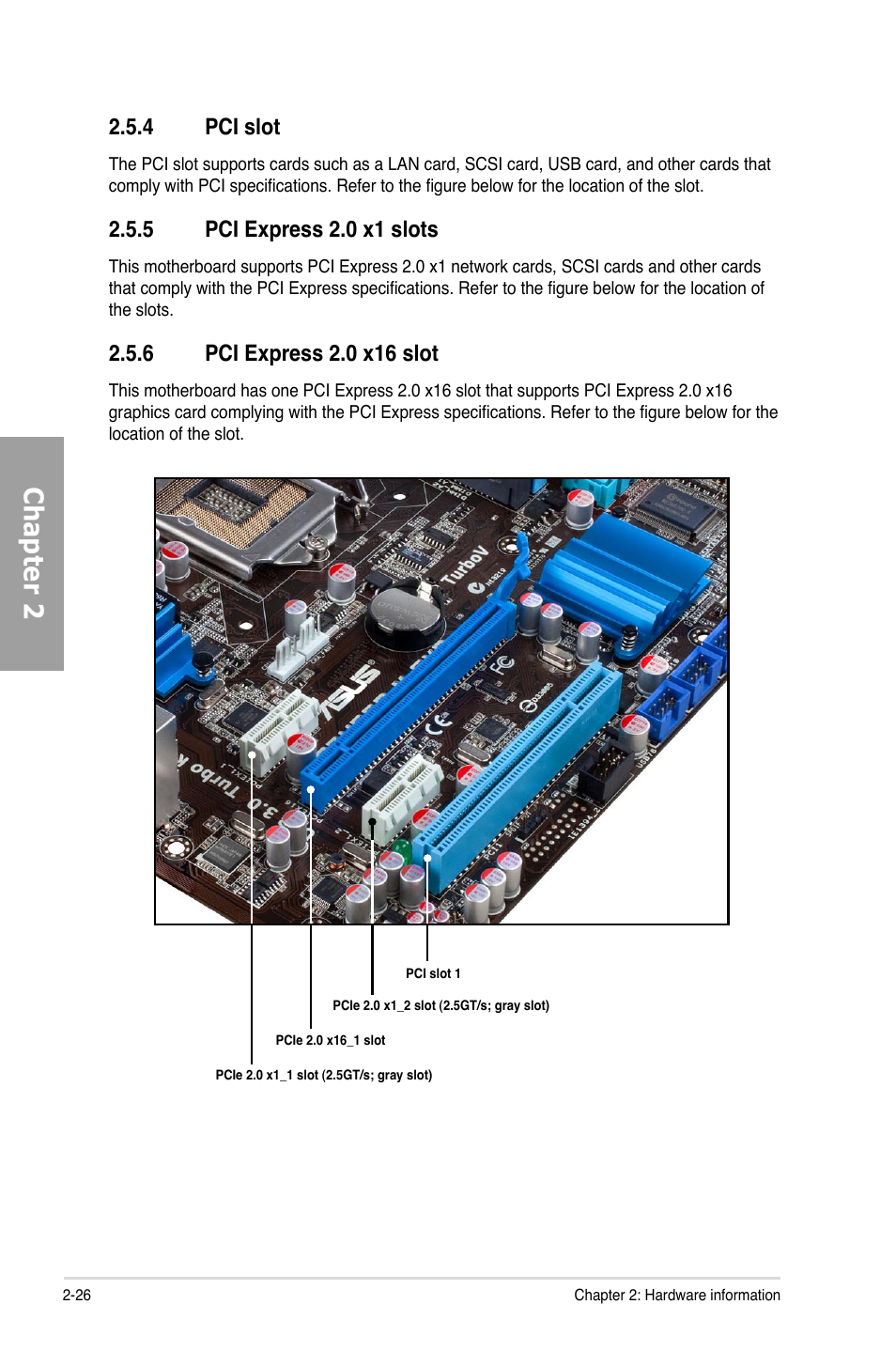 4 pci slot, 5 pci express 2.0 x1 slots, 6 pci express 2.0 x16 slot | Pci slot -26, Pci express 2.0 x1 slots -26, Pci express 2.0 x16 slot -26, Chapter 2 | Asus P7H55D-M EVO User Manual | Page 44 / 116