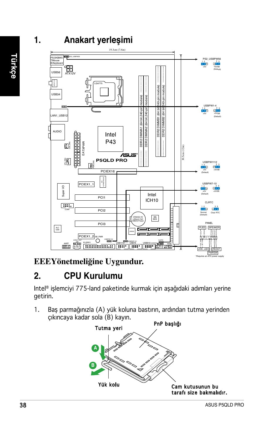 Anakart yerleşimi . cpu kurulumu, Eeeyönetmeliğine uygundur, Türkçe | Intel, Intel p43, Asus p5qld pro, Intel ich10, P5qld pro | Asus P5QLD PRO User Manual | Page 38 / 42