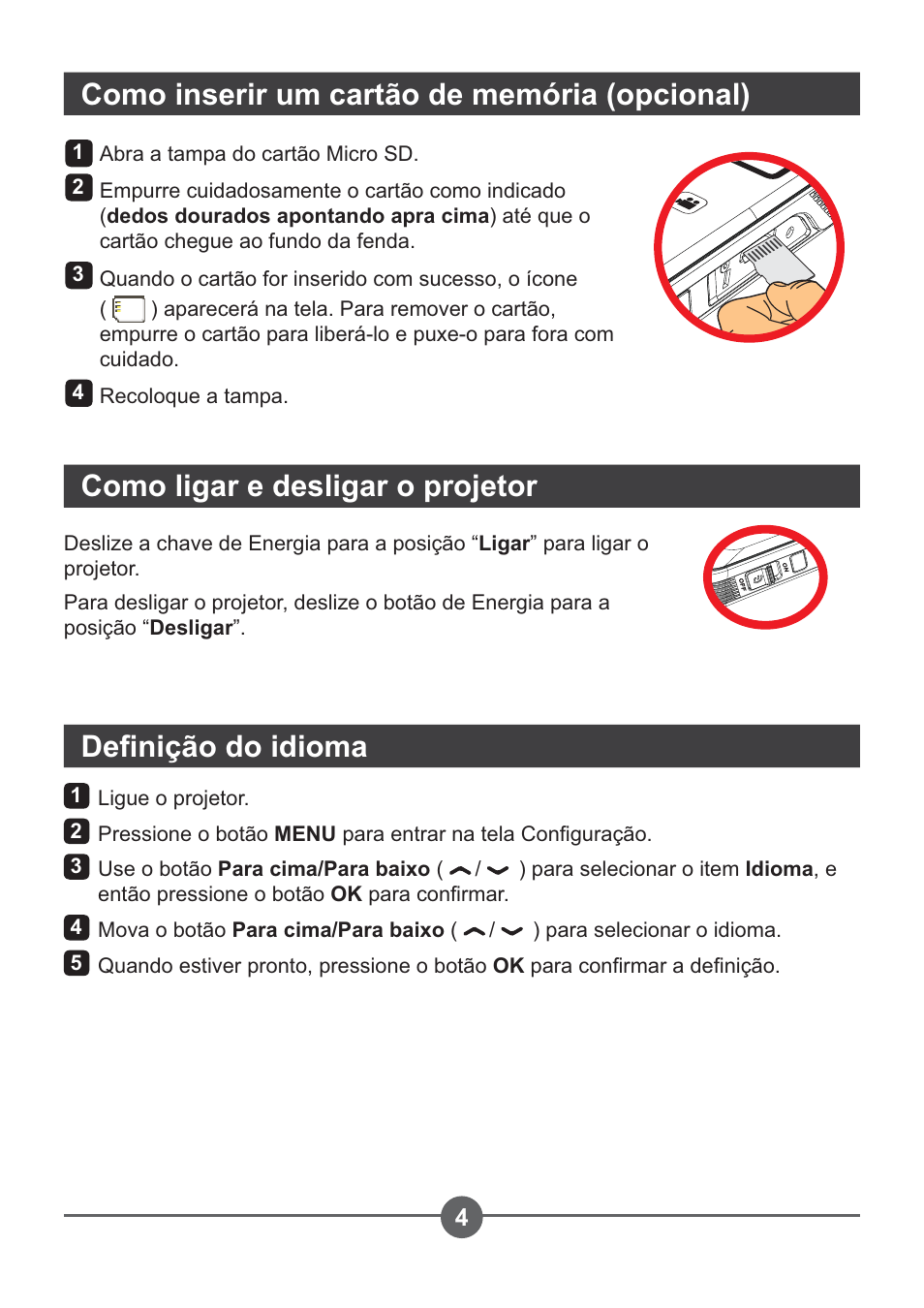 Como inserir um cartão de memória (opcional), Como ligar e desligar o projetor, H¿qlomrgrlglrpd | AIPTEK PocketCinema Z20 User Manual | Page 224 / 380