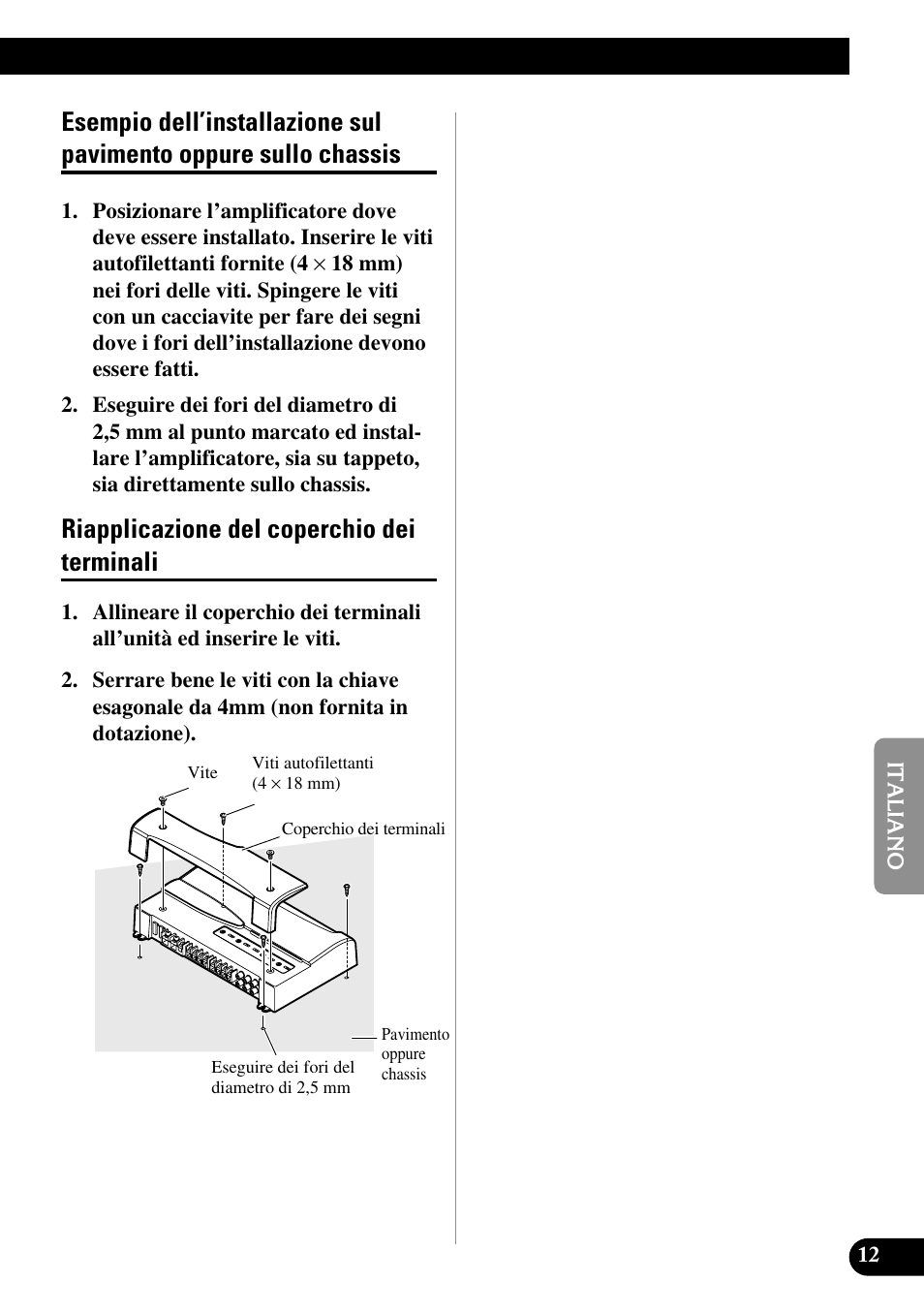 Esempio dell’installazione sul pavimento, Oppure sullo chassis, Riapplicazione del coperchio dei | Terminali, Riapplicazione del coperchio dei terminali | Pioneer PRS-D400 User Manual | Page 69 / 99