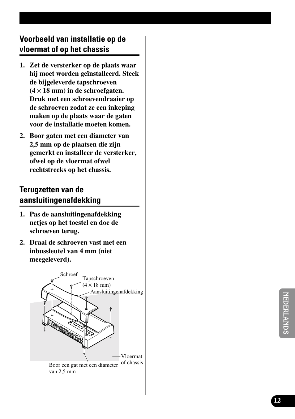 Voorbeeld van installatie op de vloermat of, Op het chassis, Terugzetten van de | Aansluitingenafdekking, Terugzetten van de aansluitingenafdekking | Pioneer PRS-D400 User Manual | Page 83 / 99