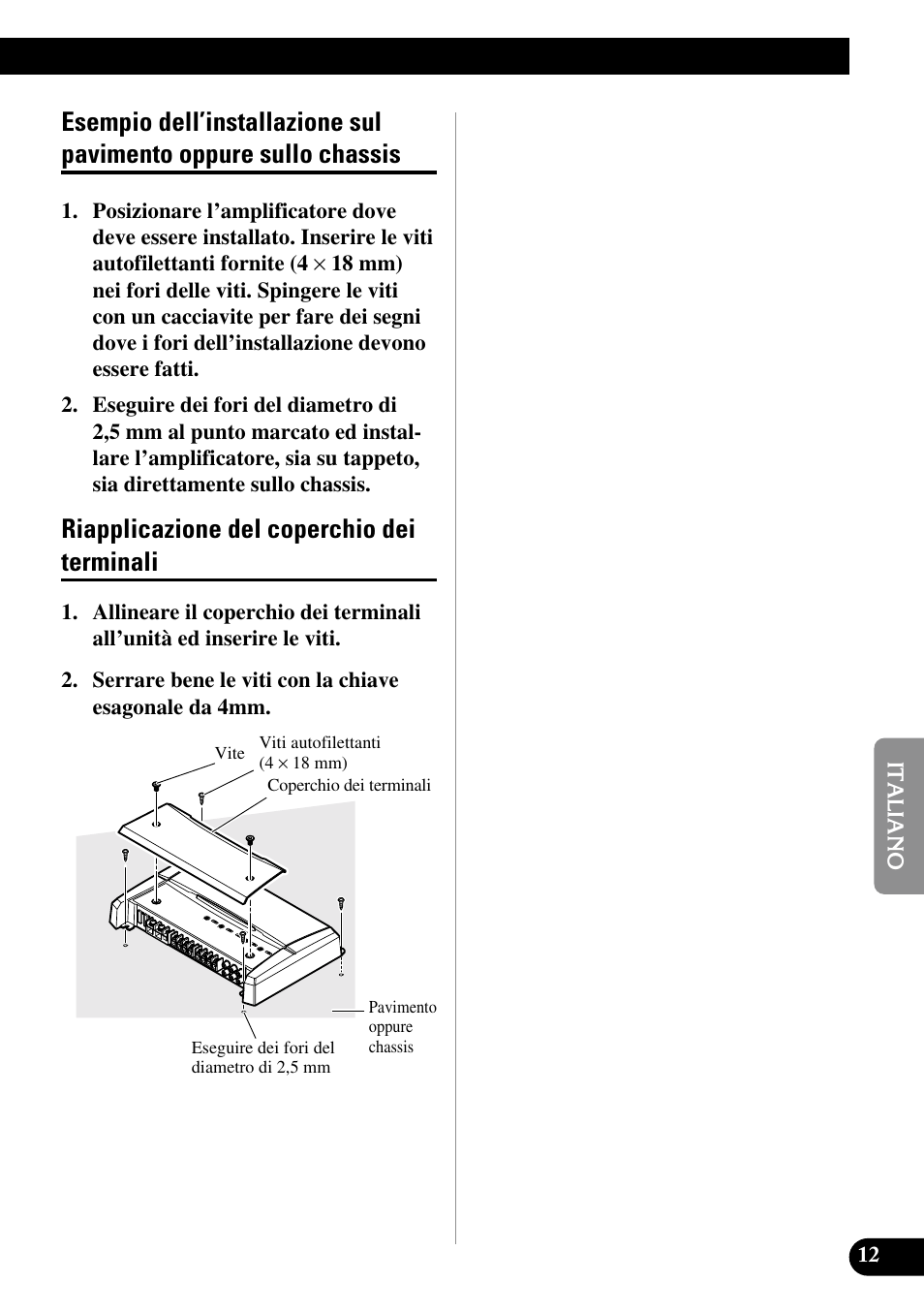 Esempio dell’installazione sul pavimento, Oppure sullo chassis, Riapplicazione del coperchio dei | Terminali, Riapplicazione del coperchio dei terminali | Pioneer PRS-D410 User Manual | Page 69 / 99