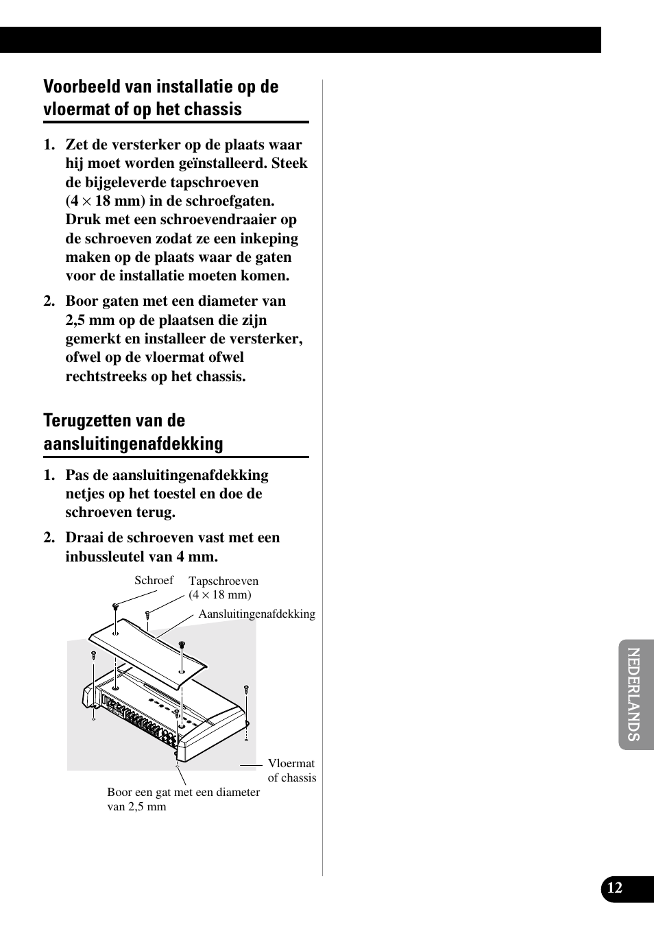 Voorbeeld van installatie op de vloermat of, Op het chassis, Terugzetten van de | Aansluitingenafdekking, Terugzetten van de aansluitingenafdekking | Pioneer PRS-D410 User Manual | Page 83 / 99
