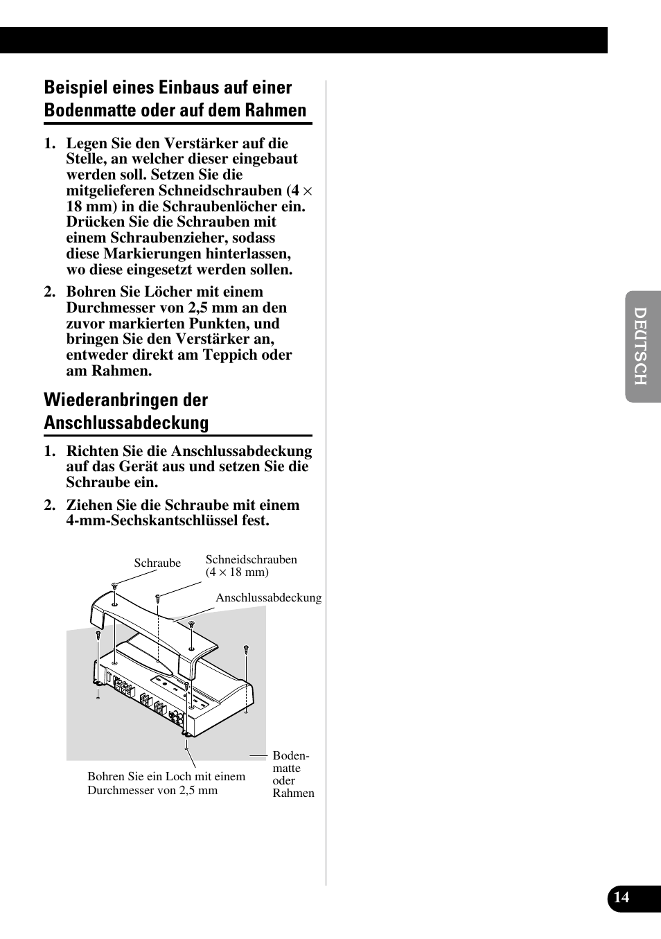 Beispiel eines einbaus auf einer, Bodenmatte oder auf dem rahmen, Wiederanbringen der anschlussabdeckung | Pioneer PRS-D1000M User Manual | Page 47 / 114