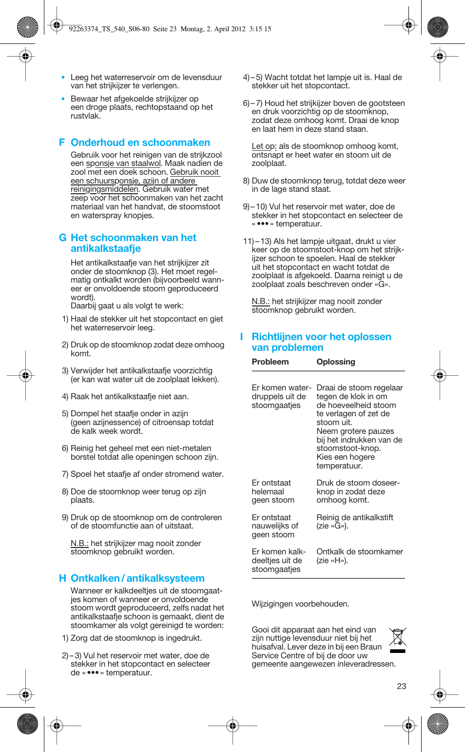 F onderhoud en schoonmaken, G het schoonmaken van het antikalkstaafje, H ontkalken / antikalksysteem | I richtlijnen voor het oplossen van problemen | Braun TexStyle 5 530 User Manual | Page 23 / 78