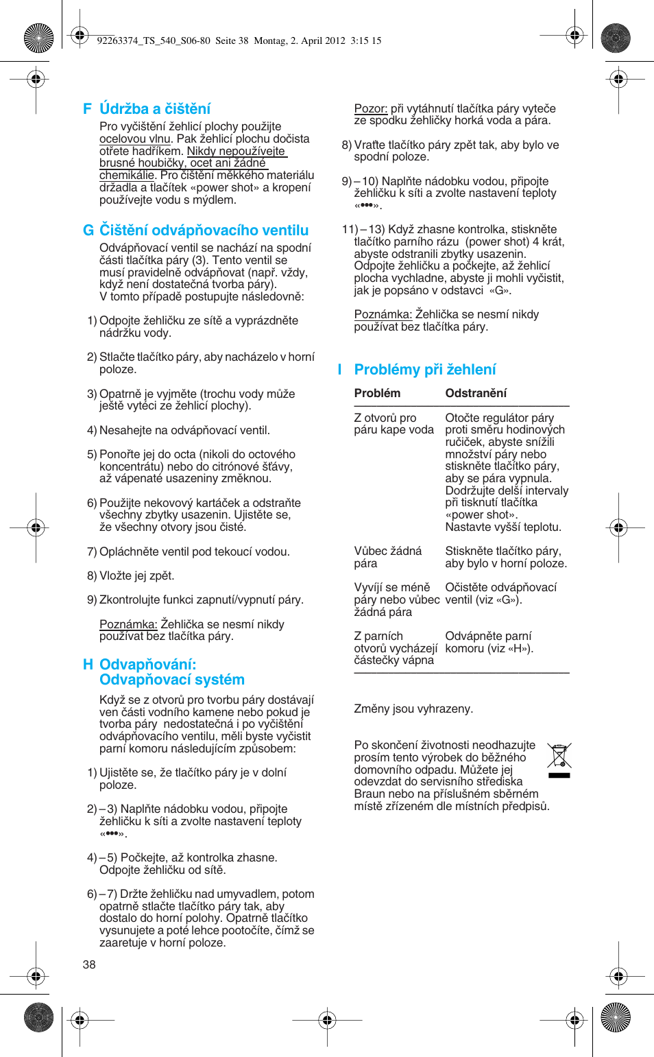 F údrïba a ãi‰tûní, G âi‰tûní odvápàovacího ventilu, H odvapàování: odvapàovací systém | I problémy pﬁi ïehlení | Braun TexStyle 5 530 User Manual | Page 38 / 78