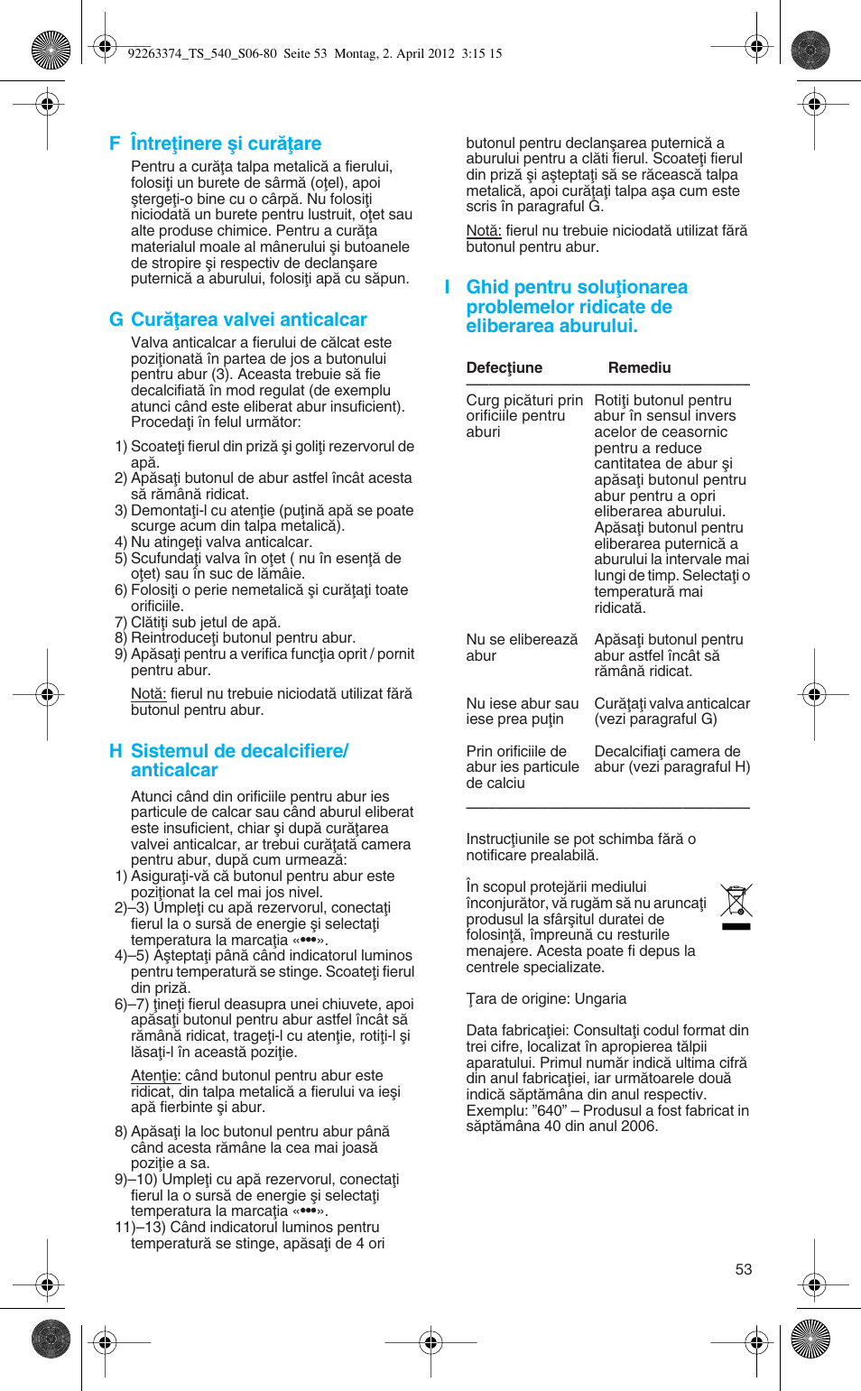 F întreøinere µi curåøare, G curåøarea valvei anticalcar, H sistemul de decalcifiere/ anticalcar | Braun TexStyle 5 530 User Manual | Page 53 / 78