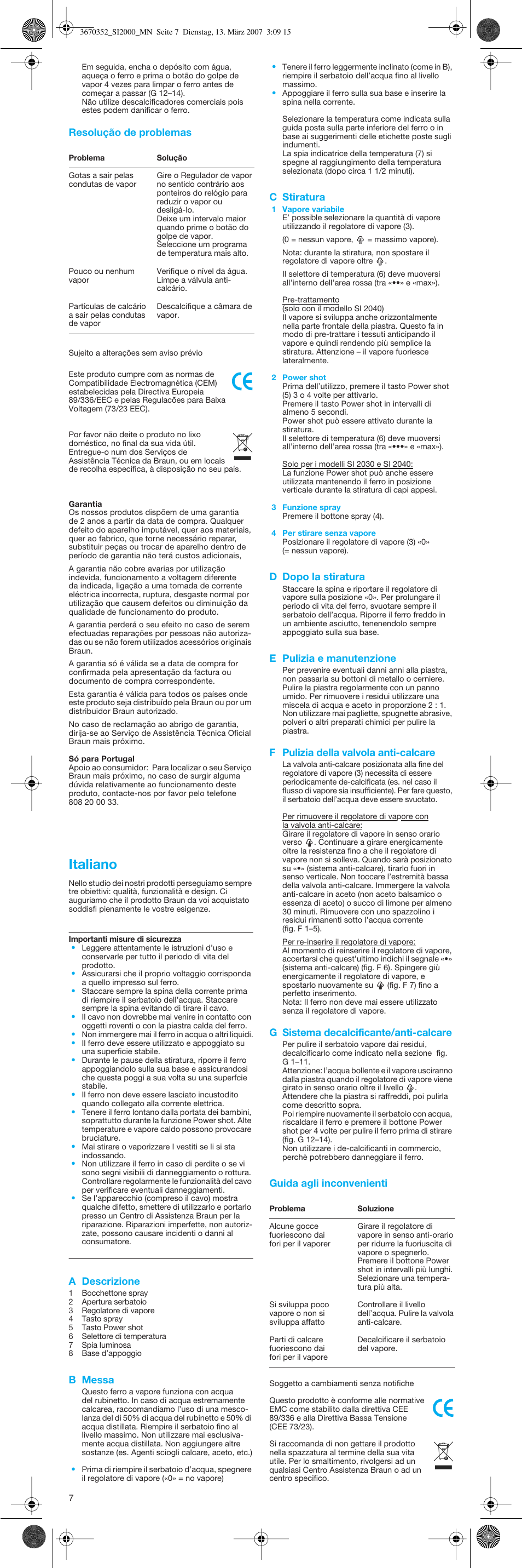 Italiano, Resolução de problemas, A descrizione | B messa, C stiratura, D dopo la stiratura, E pulizia e manutenzione, F pulizia della valvola anti-calcare, G sistema decalcificante/anti-calcare, Guida agli inconvenienti | Braun EasyStyle SI 2040 User Manual | Page 7 / 20