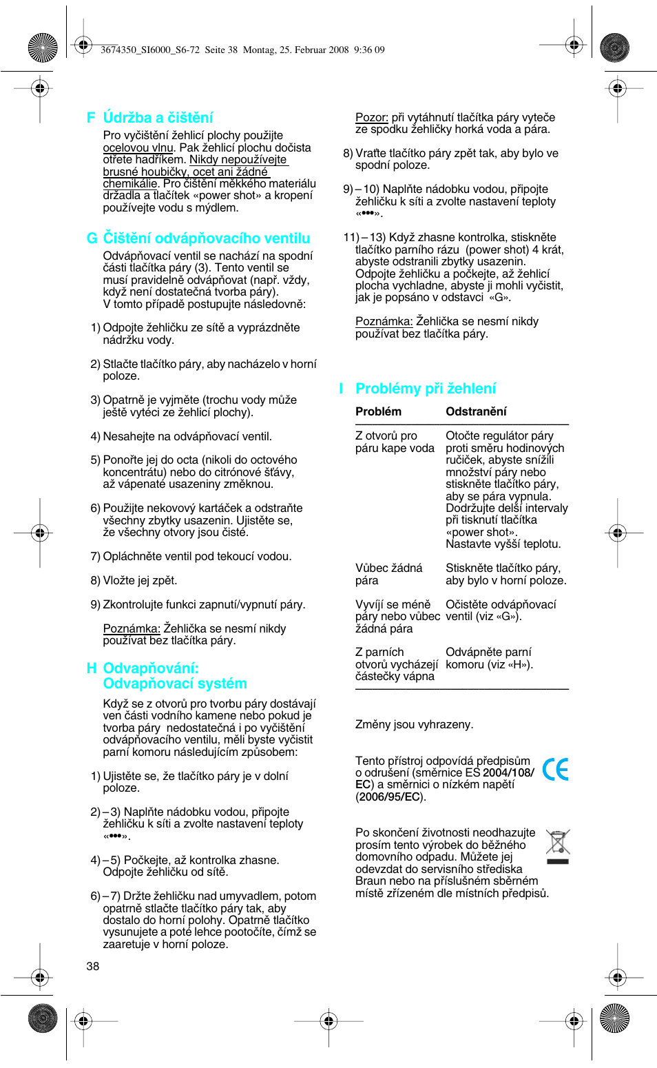 F údrïba a ãi‰tûní, G âi‰tûní odvápàovacího ventilu, H odvapàování: odvapàovací systém | I problémy pﬁi ïehlení | Braun FreeStyle SI 6261 User Manual | Page 38 / 70