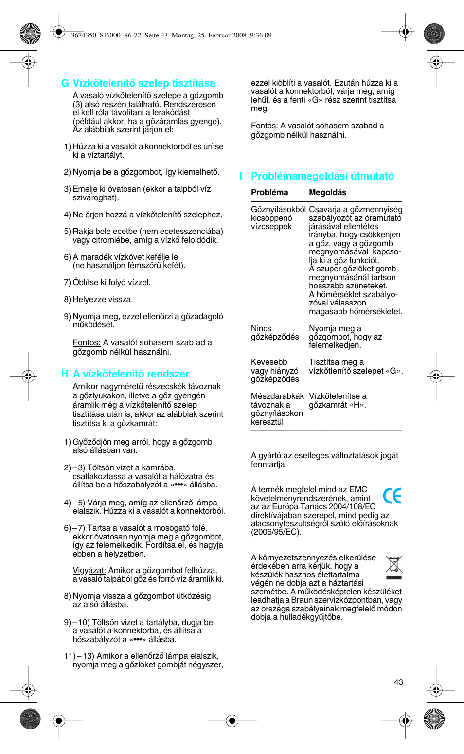 G vízkœtelenítœ szelep tisztítása, H a vízkœtelenítœ rendszer, I problémamegoldási útmutató | Braun FreeStyle SI 6261 User Manual | Page 43 / 70