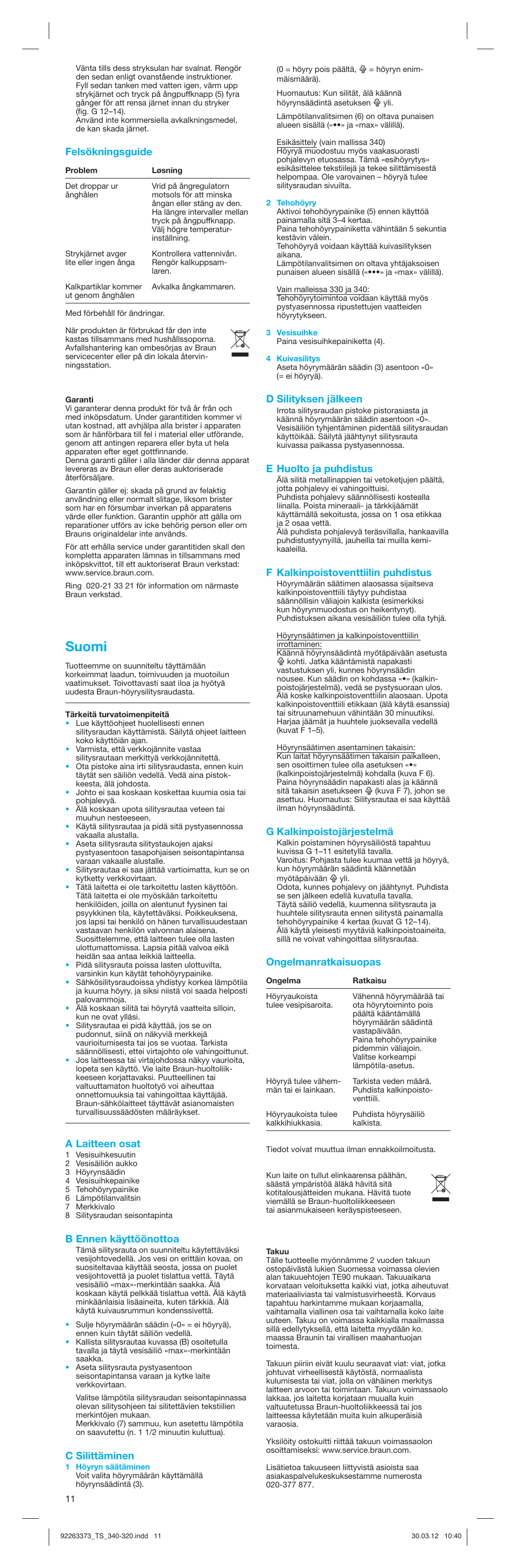Suomi, Felsökningsguide, A laitteen osat | B ennen käyttöönottoa, C silittäminen, D silityksen jälkeen, E huolto ja puhdistus, F kalkinpoistoventtiilin puhdistus, G kalkinpoistojärjestelmä, Ongelmanratkaisuopas | Braun TexStyle 3 320 User Manual | Page 11 / 21