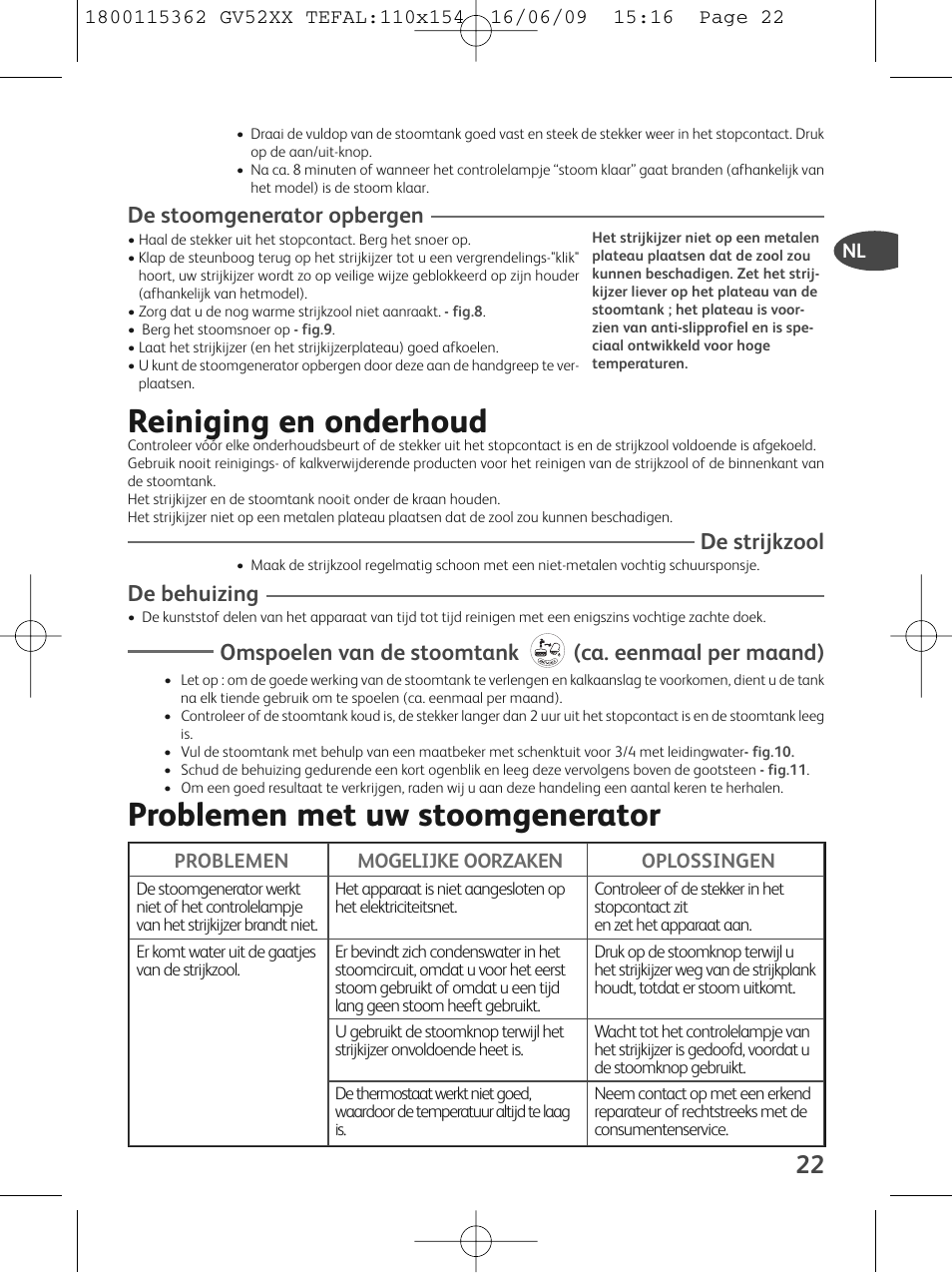 Reiniging en onderhoud, Problemen met uw stoomgenerator, De stoomgenerator opbergen | De strijkzool, De behuizing, Omspoelen van de stoomtank (ca. eenmaal per maand) | Tefal EasyCord Pressing GV5240 User Manual | Page 25 / 134