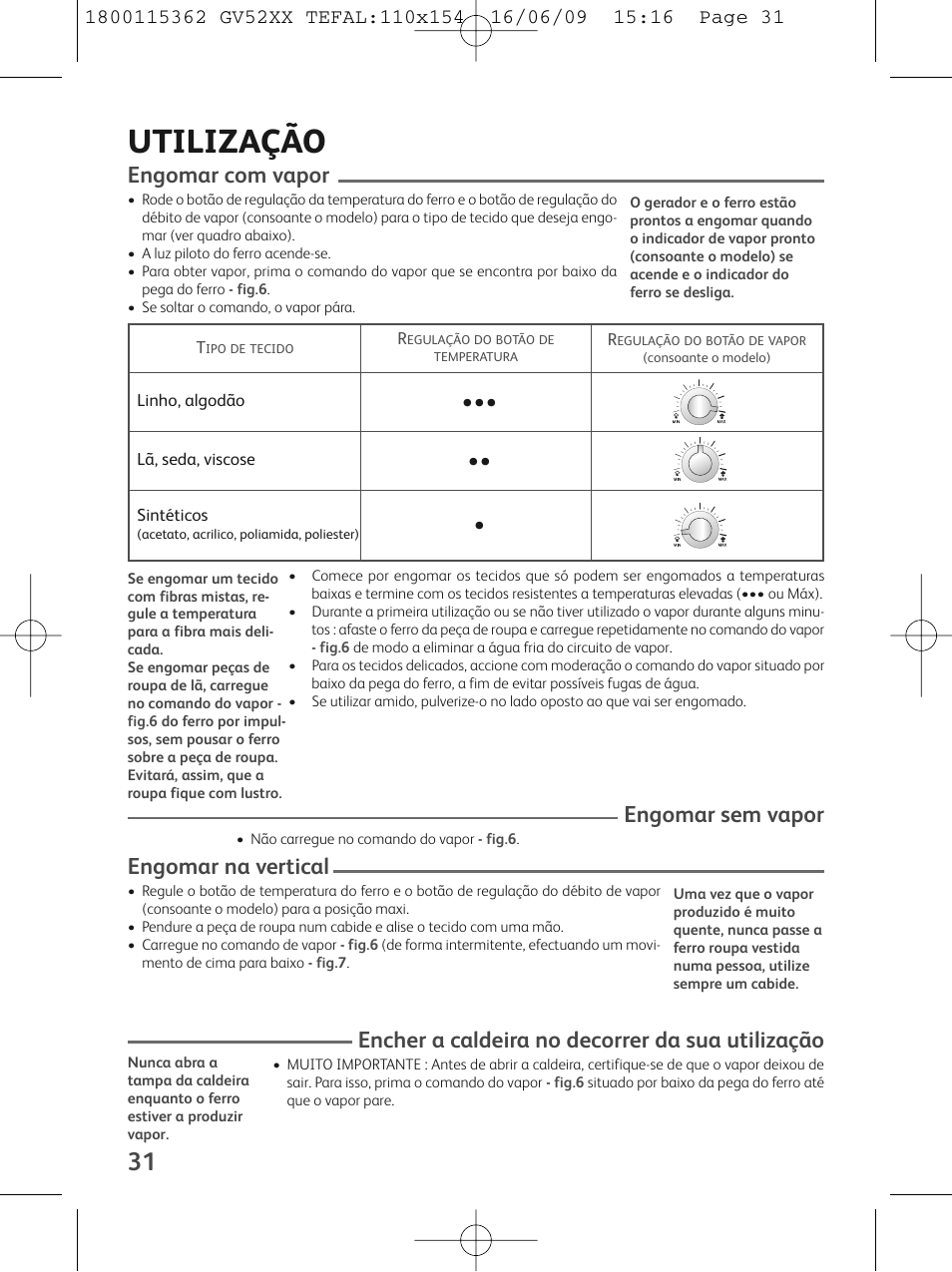 Utilização, Engomar com vapor, Engomar sem vapor | Engomar na vertical, Encher a caldeira no decorrer da sua utilização | Tefal EasyCord Pressing GV5240 User Manual | Page 34 / 134