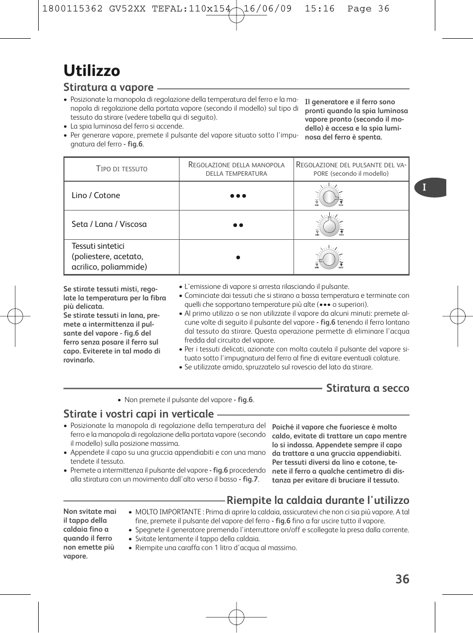 Utilizzo, Stiratura a vapore, Stiratura a secco | Stirate i vostri capi in verticale, Riempite la caldaia durante l'utilizzo | Tefal EasyCord Pressing GV5240 User Manual | Page 39 / 134