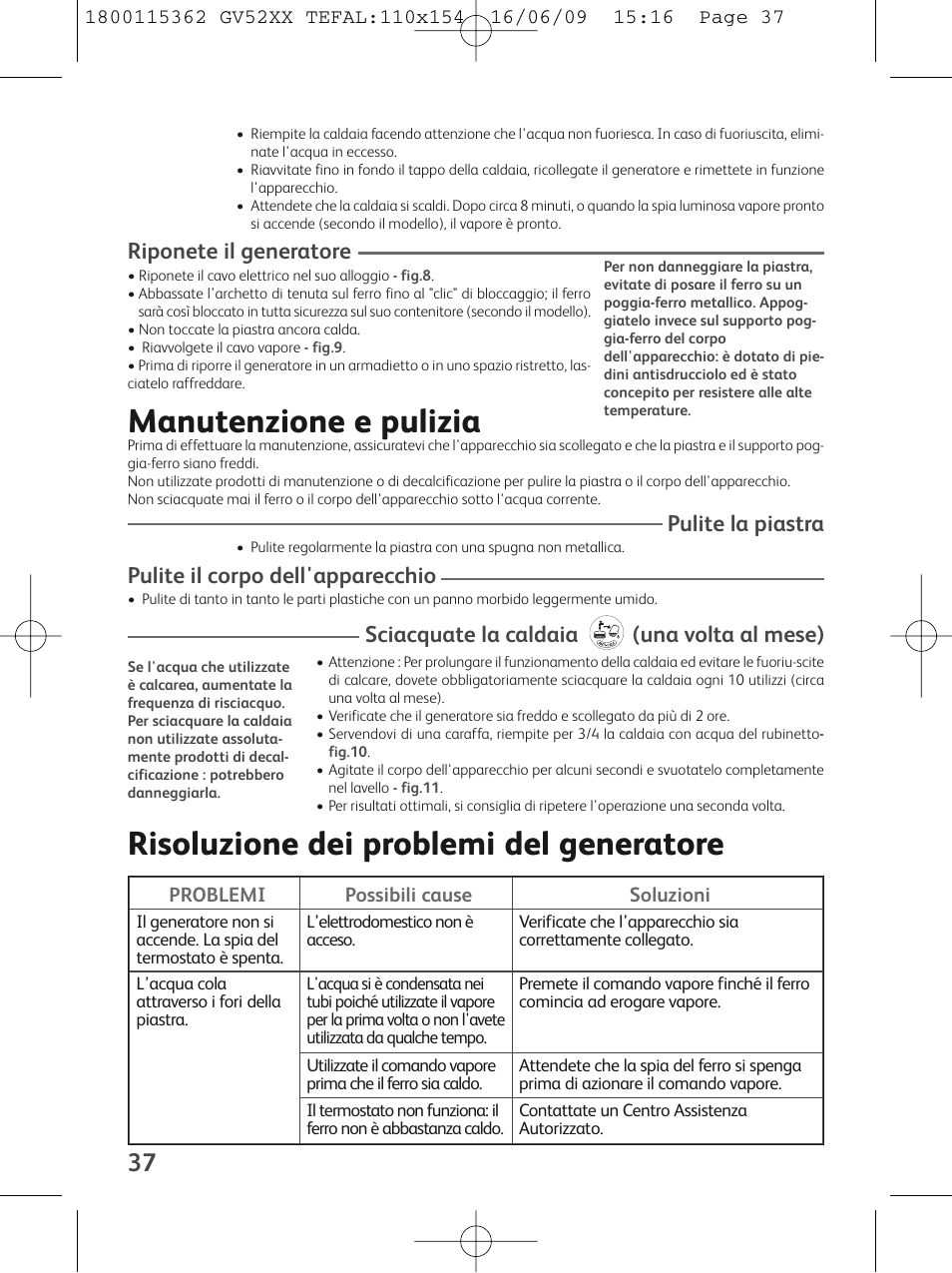 Manutenzione e pulizia, Risoluzione dei problemi del generatore, Riponete il generatore | Pulite la piastra, Pulite il corpo dell'apparecchio, Sciacquate la caldaia (una volta al mese) | Tefal EasyCord Pressing GV5240 User Manual | Page 40 / 134