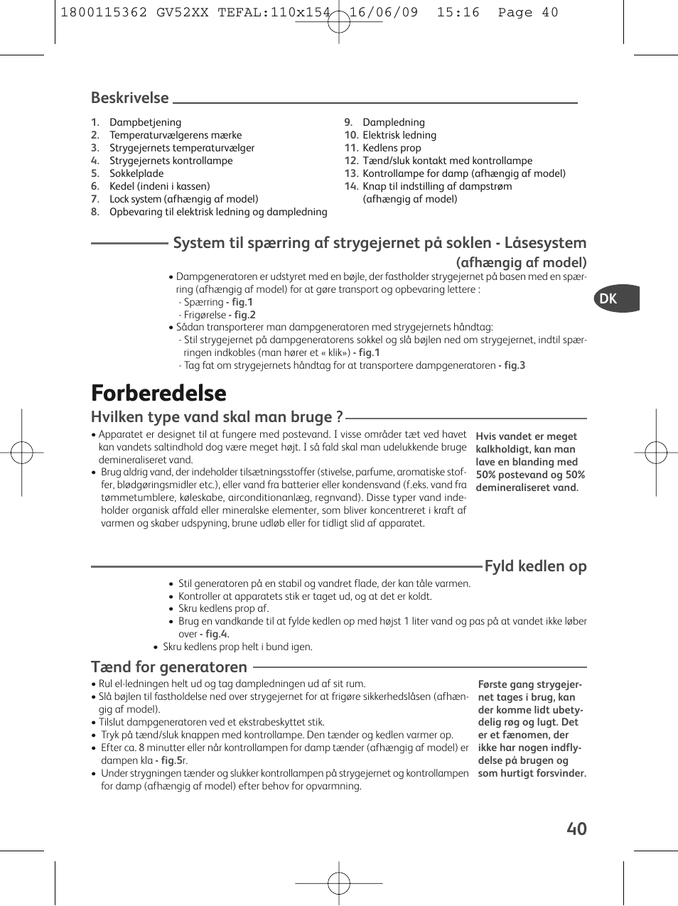 Forberedelse, Beskrivelse, Hvilken type vand skal man bruge | Fyld kedlen op, Tænd for generatoren | Tefal EasyCord Pressing GV5240 User Manual | Page 43 / 134