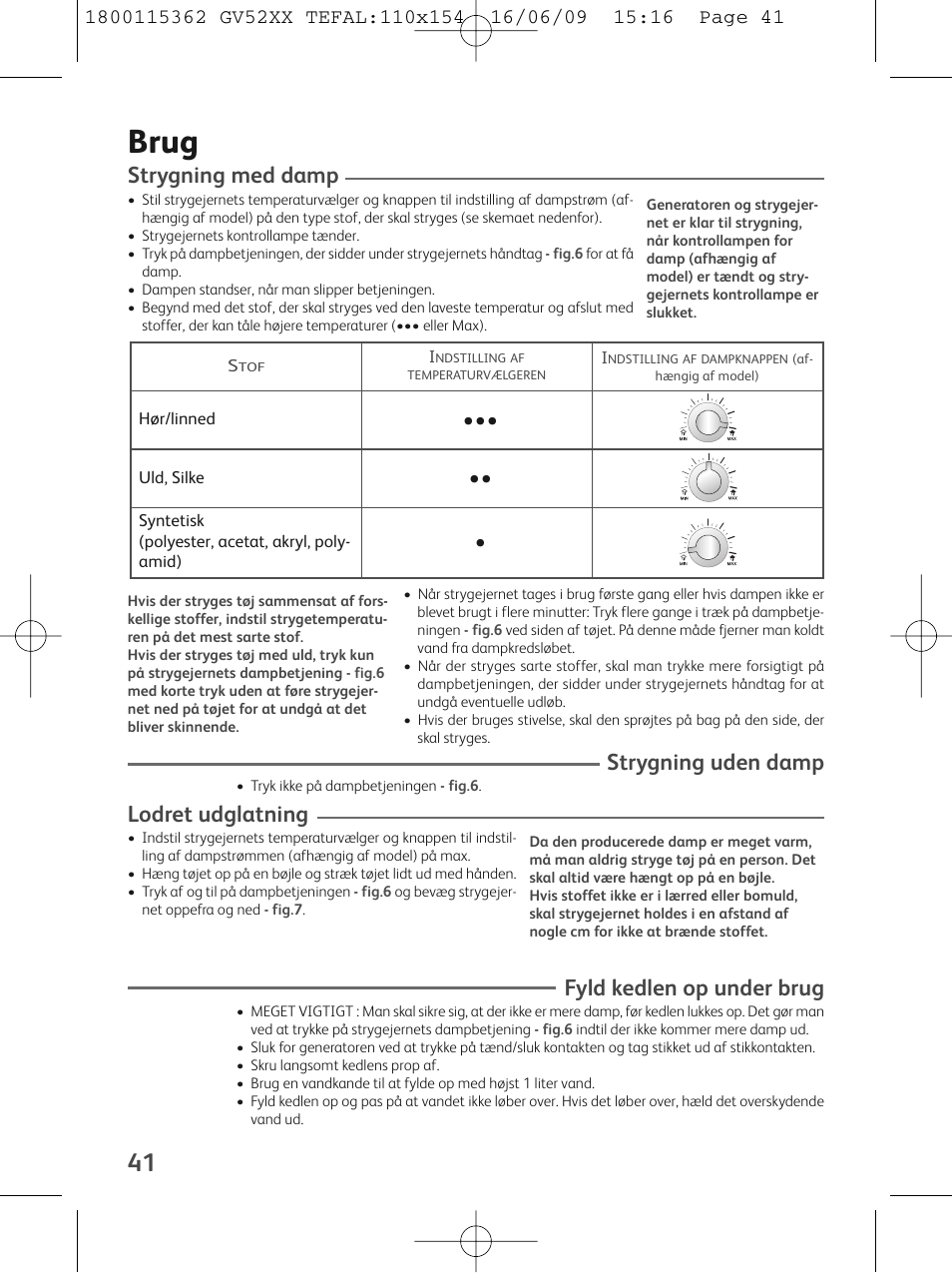 Brug, Strygning med damp, Strygning uden damp | Lodret udglatning, Fyld kedlen op under brug | Tefal EasyCord Pressing GV5240 User Manual | Page 44 / 134