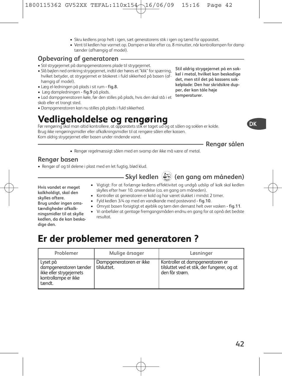 Vedligeholdelse og rengøring, Er der problemer med generatoren, Opbevaring af generatoren | Rengør sålen, Rengør basen, Skyl kedlen (en gang om måneden) | Tefal EasyCord Pressing GV5240 User Manual | Page 45 / 134