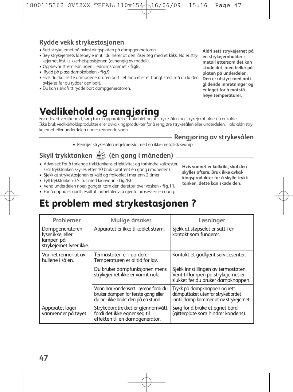 Vedlikehold og rengjøring, Et problem med strykestasjonen, Rydde vekk strykestasjonen | Rengjøring av strykesålen, Skyll trykktanken (én gang i måneden) | Tefal EasyCord Pressing GV5240 User Manual | Page 50 / 134