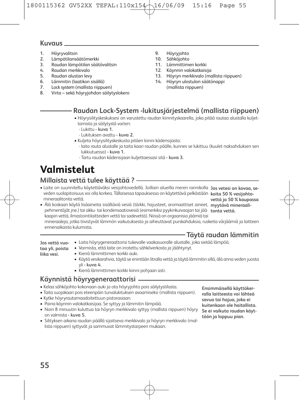 Valmistelut, Millaista vettä tulee käyttää, Täytä raudan lämmitin | Käynnistä höyrygeneraattorisi, Kuvaus | Tefal EasyCord Pressing GV5240 User Manual | Page 58 / 134