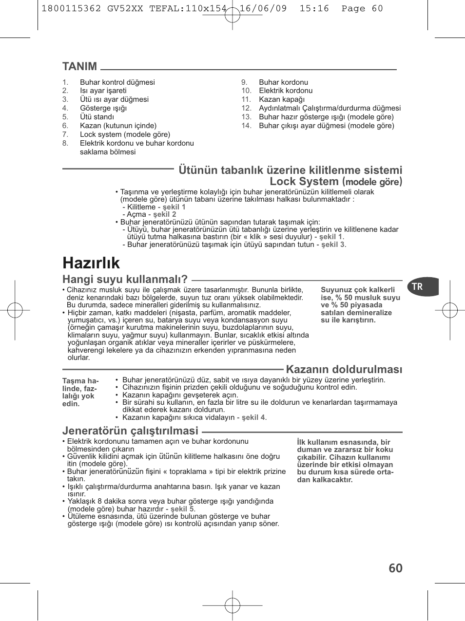 Hazırlık, Hangi suyu kullanmalı, Kazanın doldurulması | Jeneratörün çalıştırılmasi | Tefal EasyCord Pressing GV5240 User Manual | Page 63 / 134