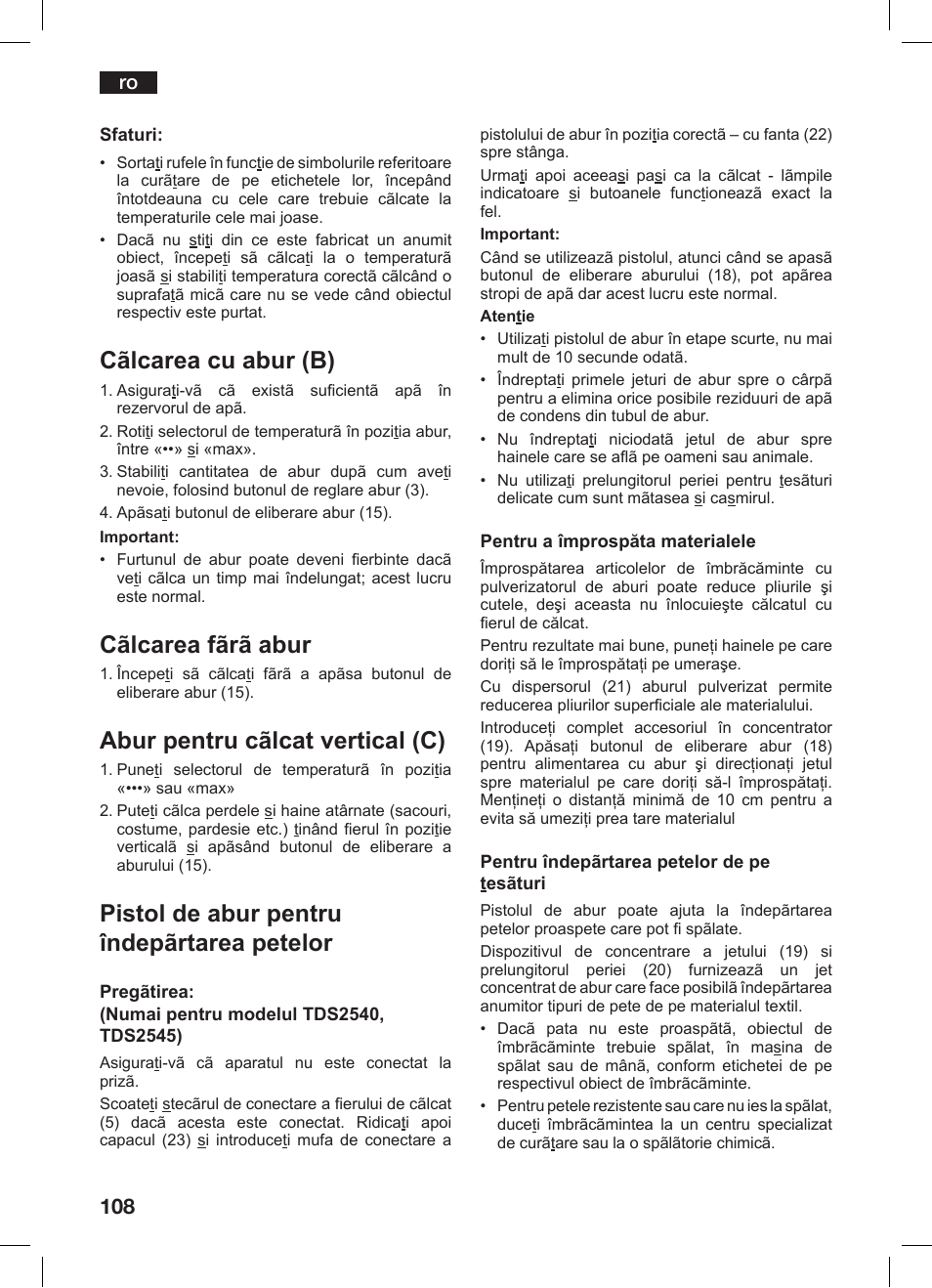 Cãlcarea cu abur (b), Cãlcarea fãrã abur, Abur pentru cãlcat vertical (c) | Pistol de abur pentru îndepãrtarea petelor | Bosch TDS 2510 User Manual | Page 108 / 122